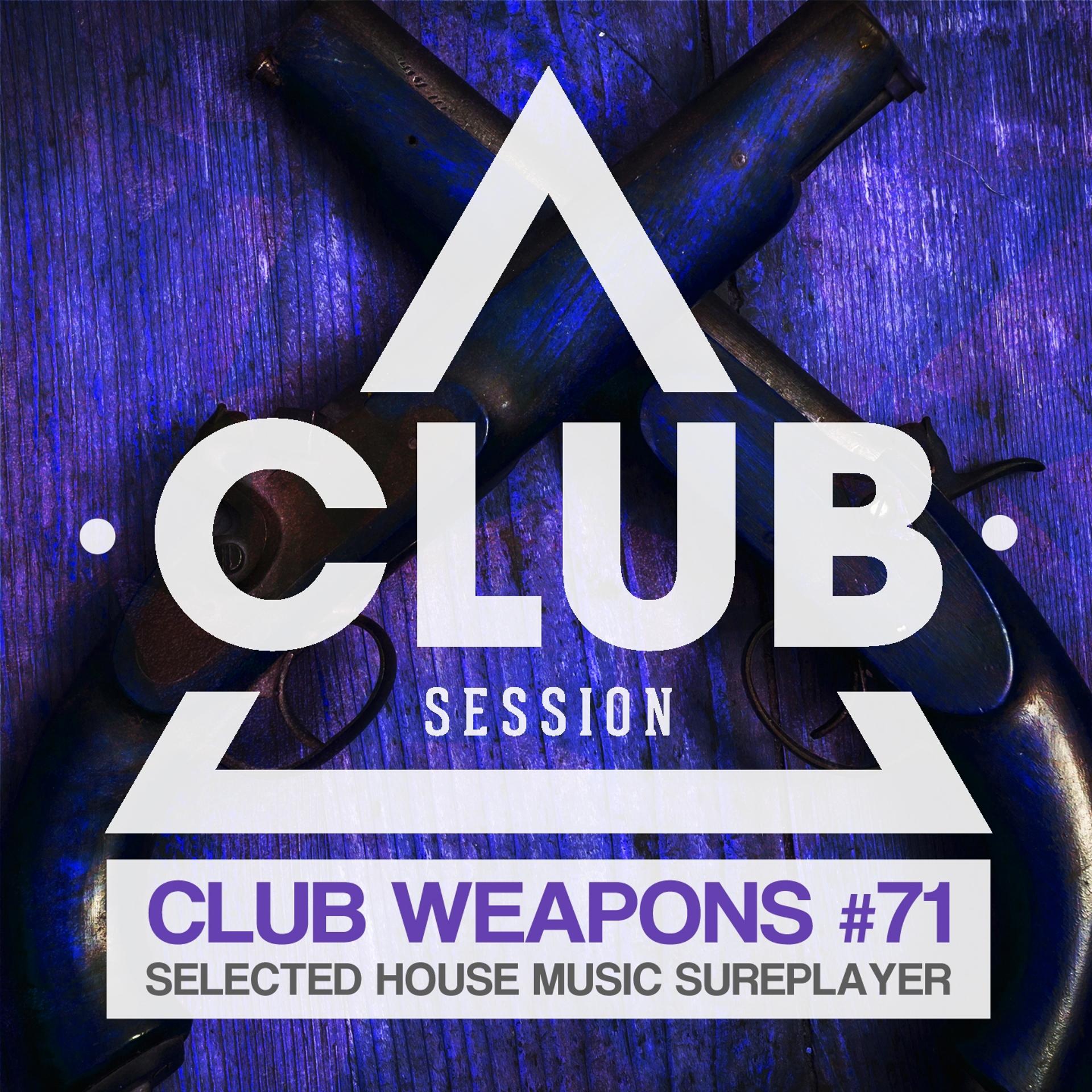 Постер альбома Club Session Pres. Club Weapons No. 71