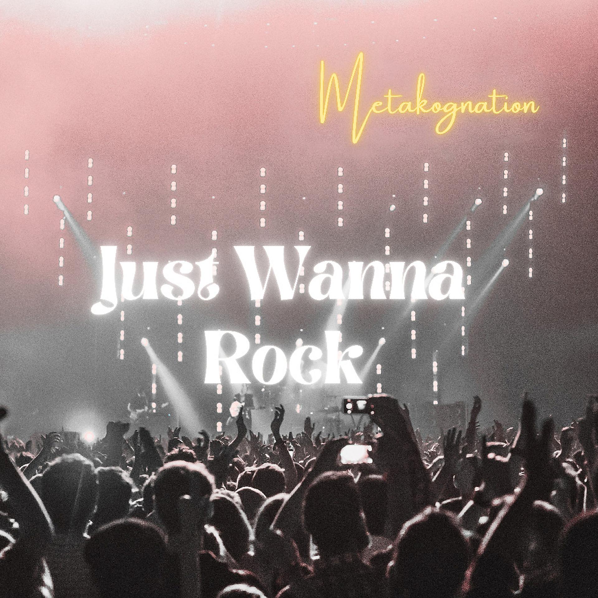 Постер альбома Just Wanna Rock