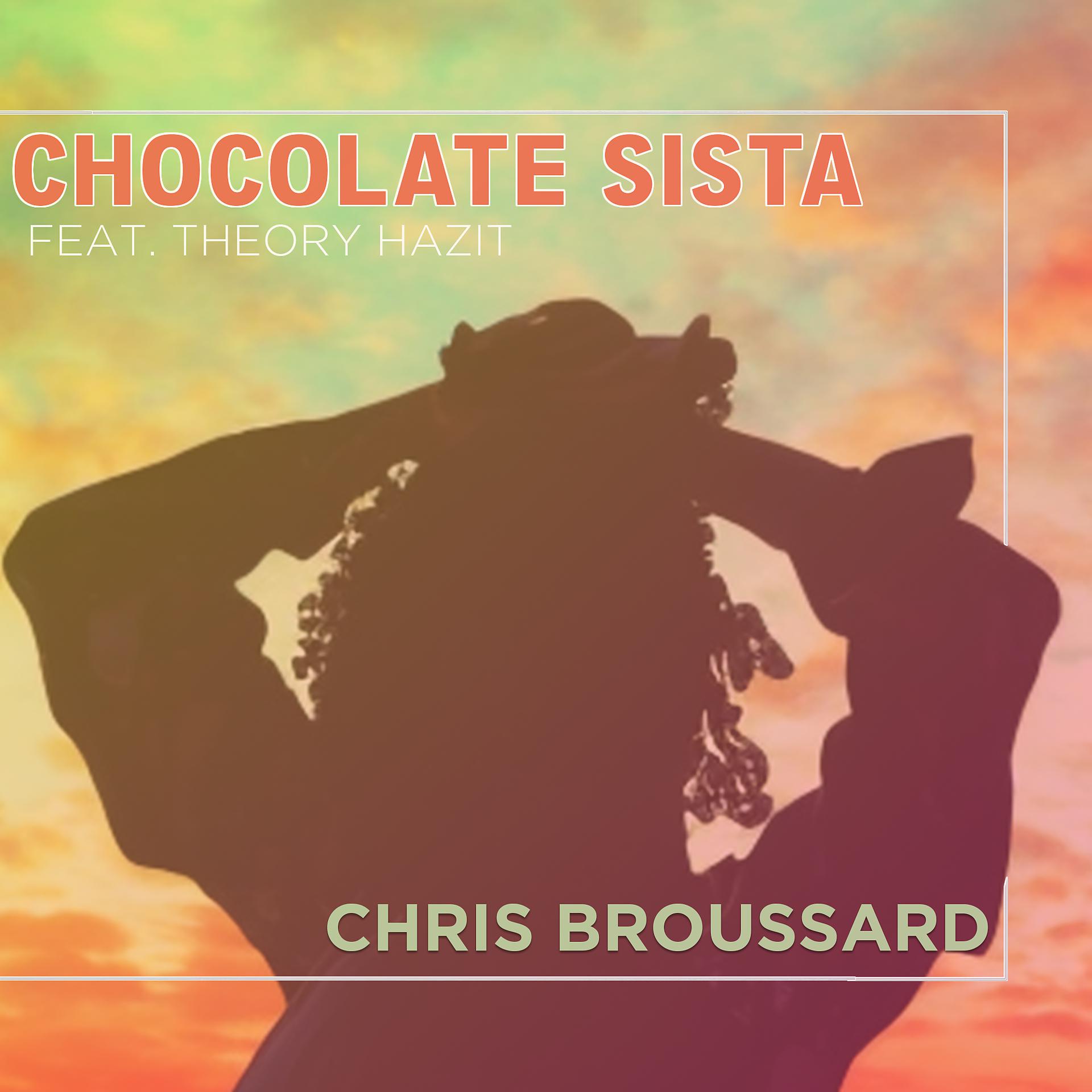 Постер альбома Chocolate Sista (feat. Theory Hazit)