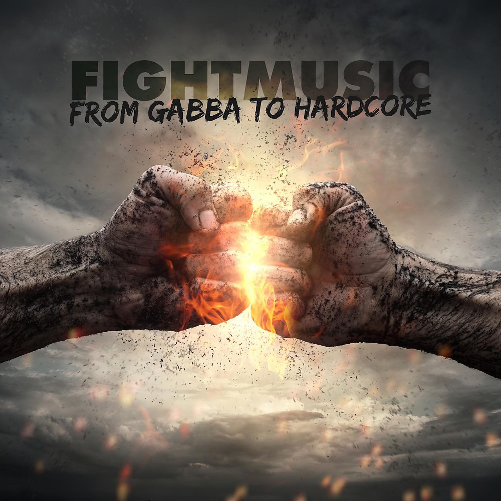Постер альбома Fightmusic - From Gabba to Hardcore