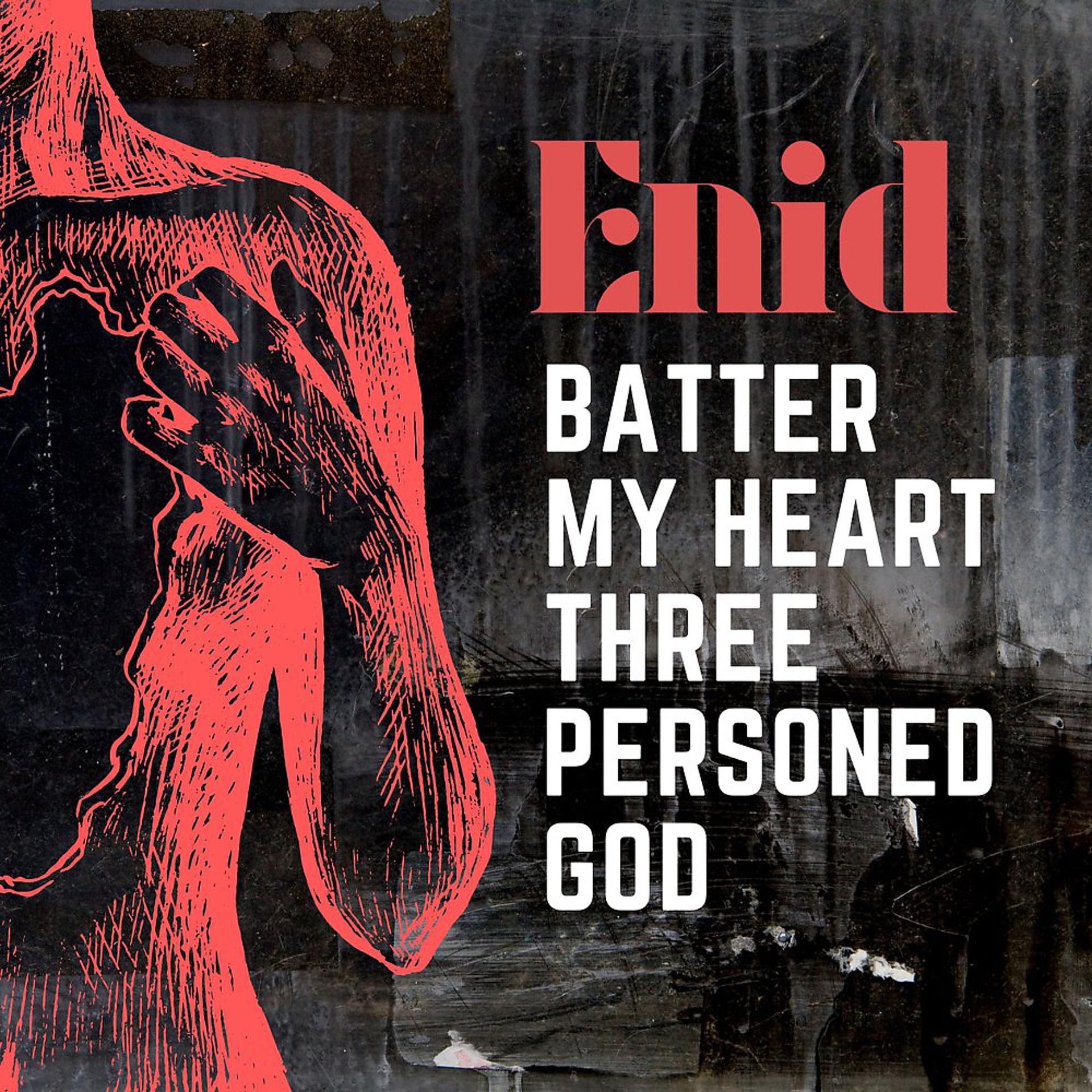 Постер альбома Batter My Heart Three Personed God