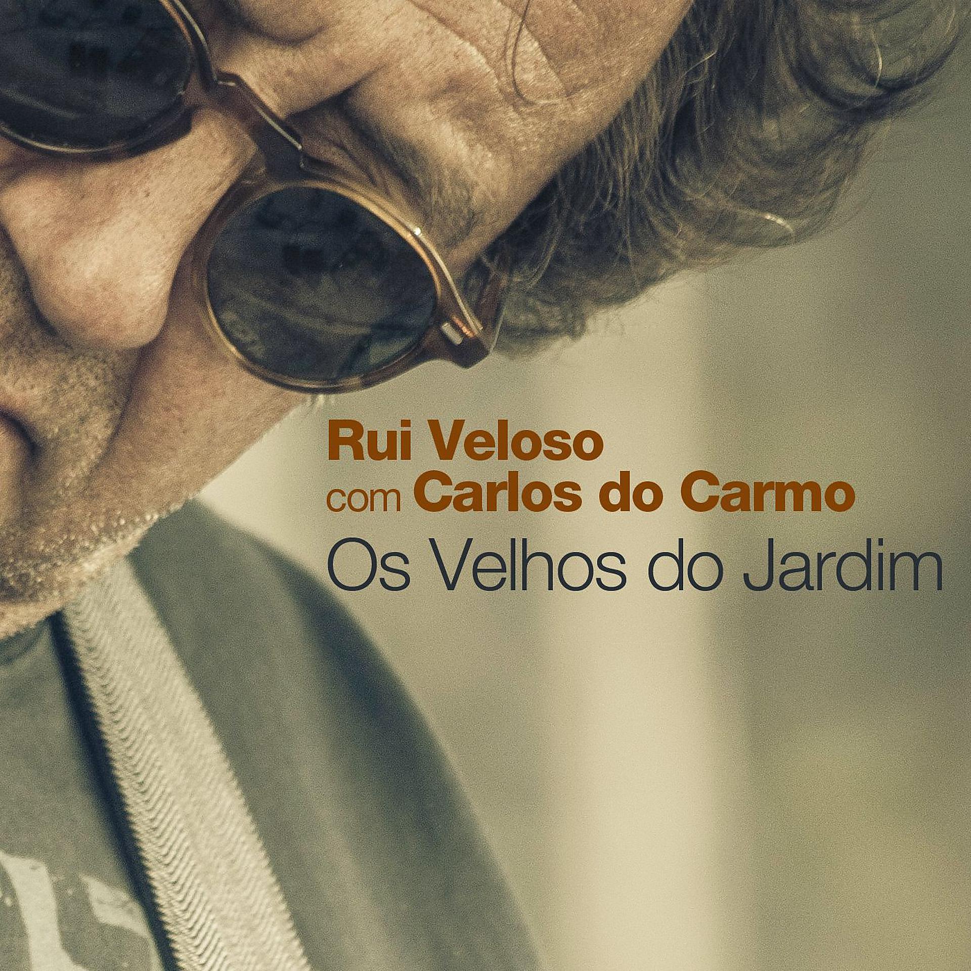 Постер альбома Os Velhos Do Jardim (feat.Carlos do Carmo)