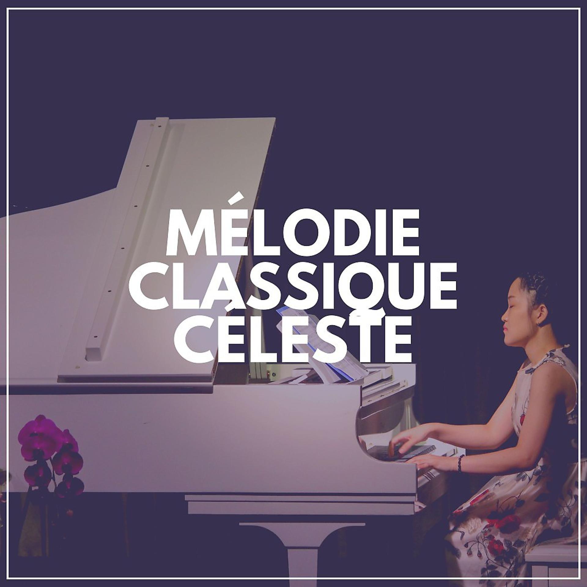 Постер альбома Mélodie Classique Céleste