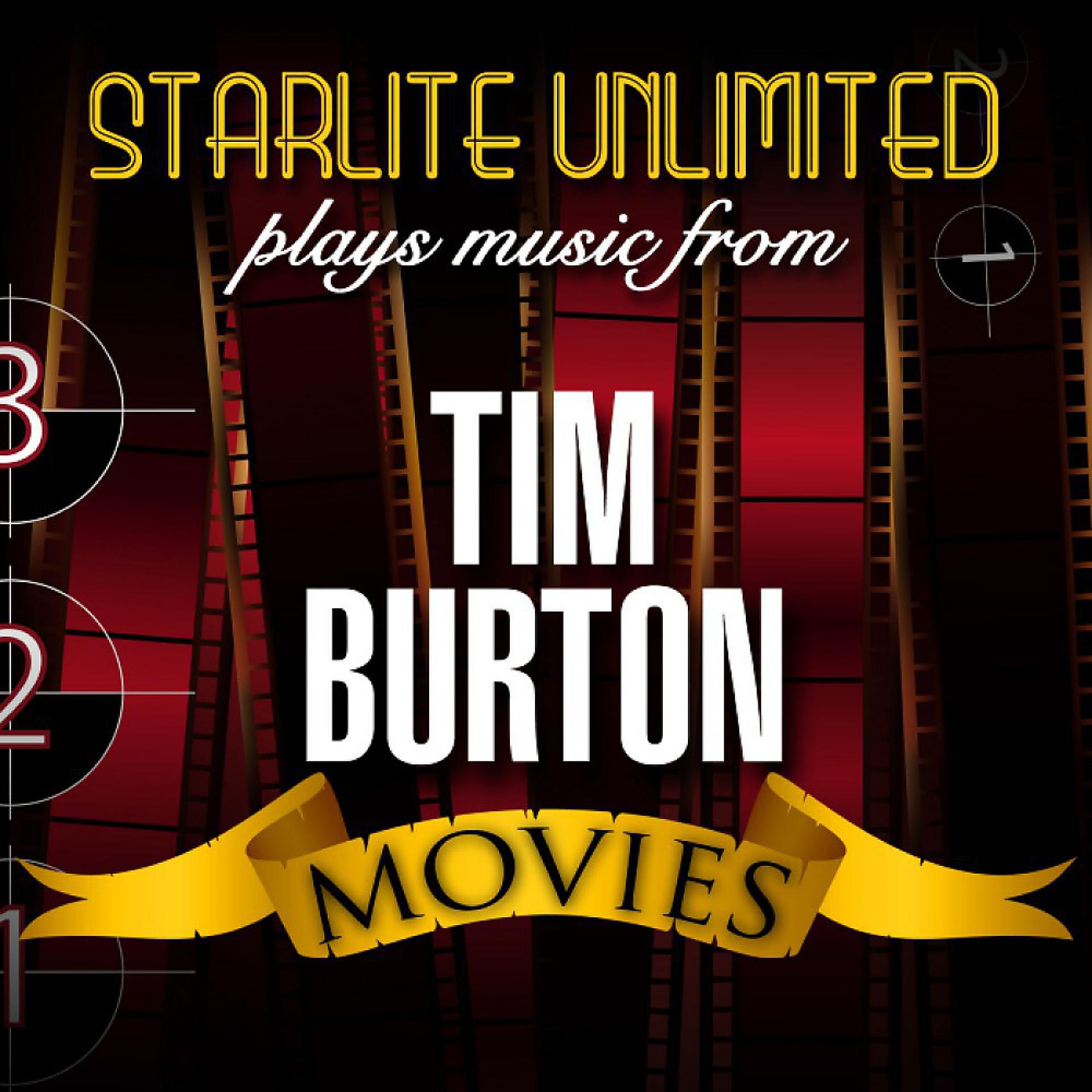 Постер альбома Starlite Unlimited Plays Music from Tim Burton Movies