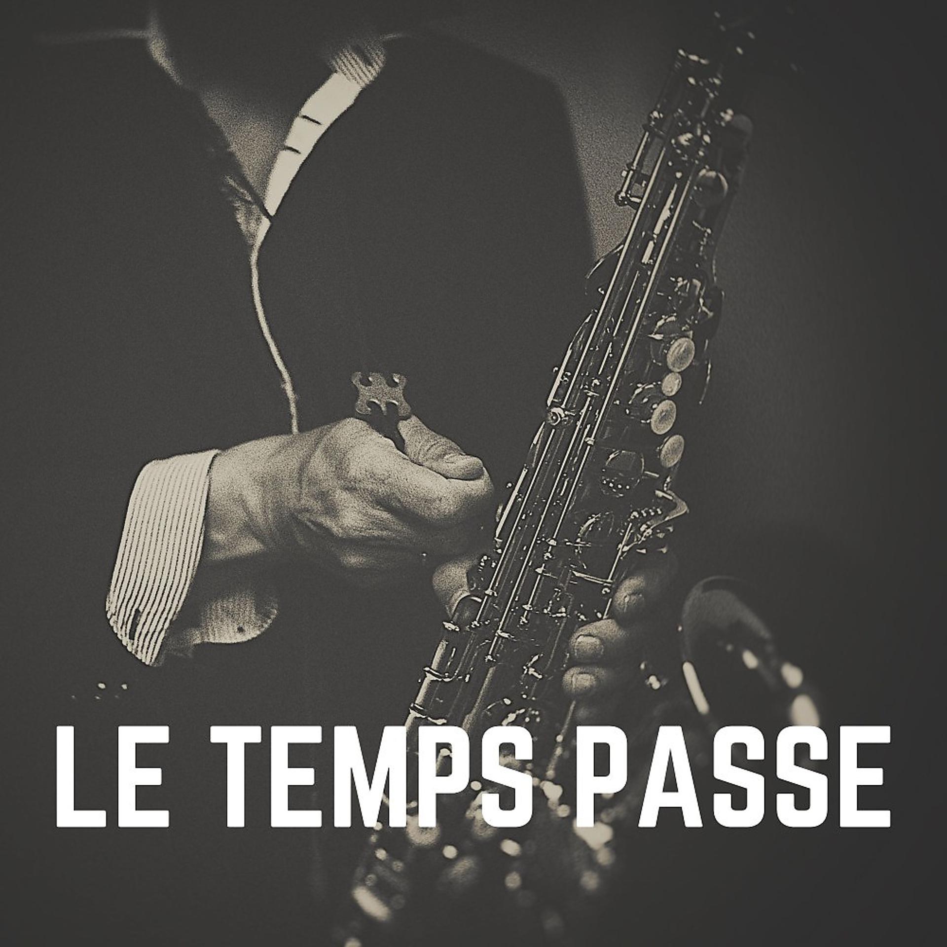 Постер альбома Le Temps Passe