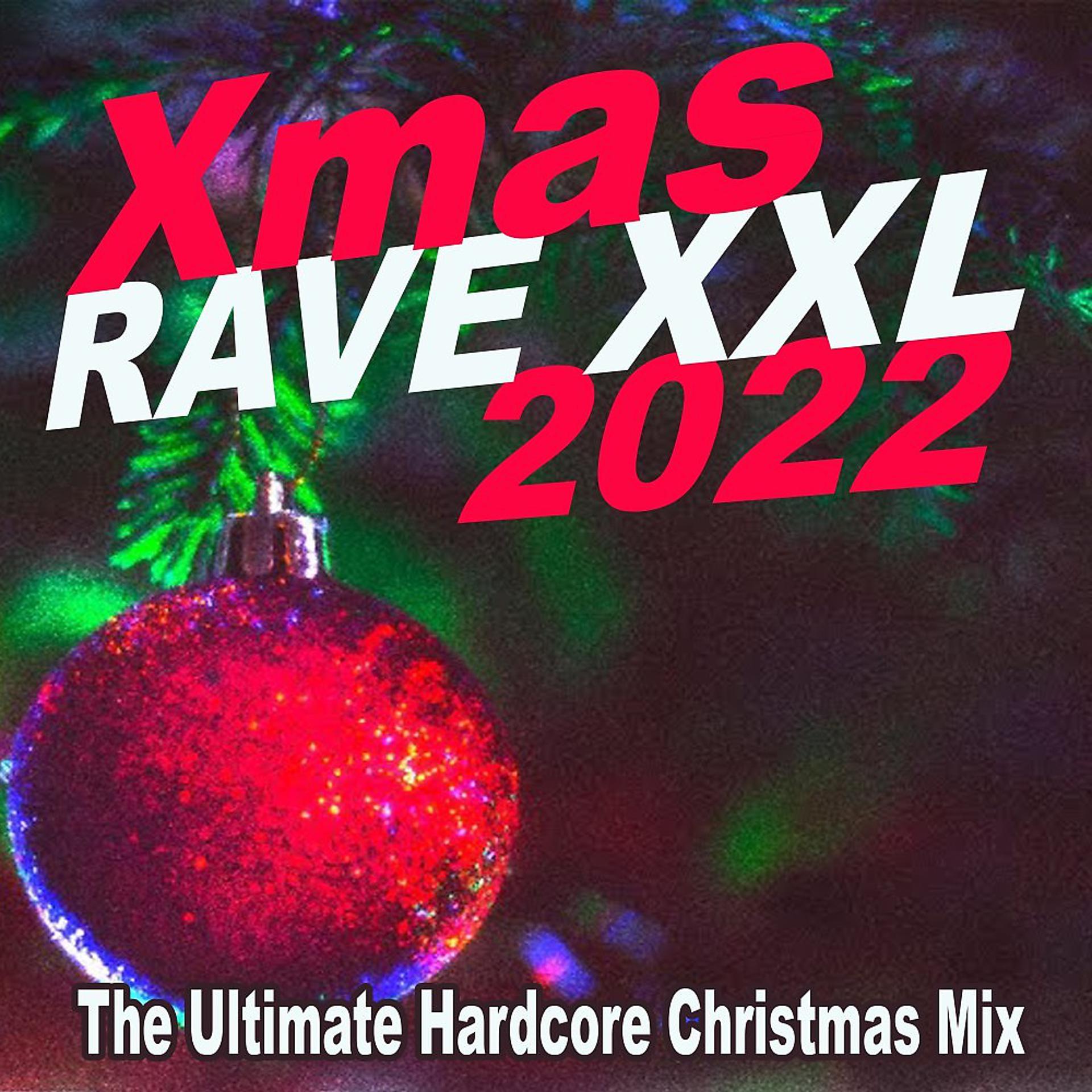 Постер альбома Xmas Rave XXL 2022 (The Ultimate Hardcore Christmas Mix)