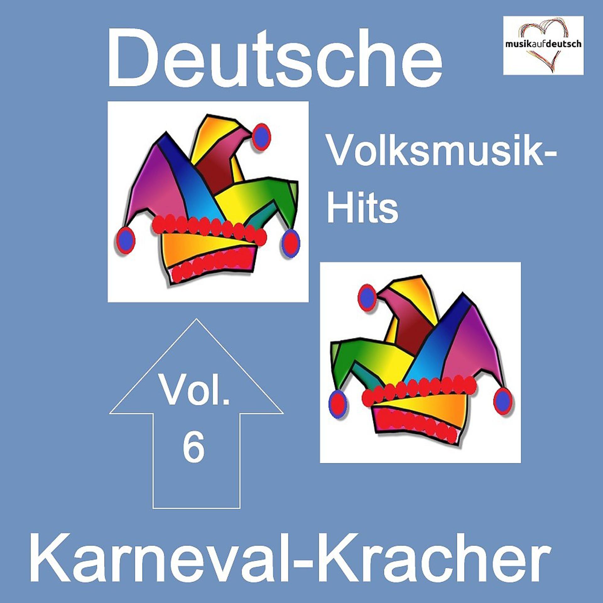 Постер альбома Deutsche Volksmusik-Hits: Karneval-Kracher, Vol. 6
