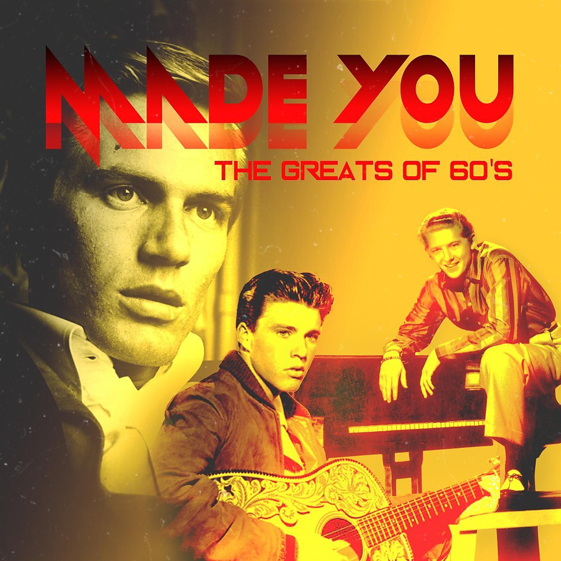 Постер альбома Made You (The Greats of 60's)