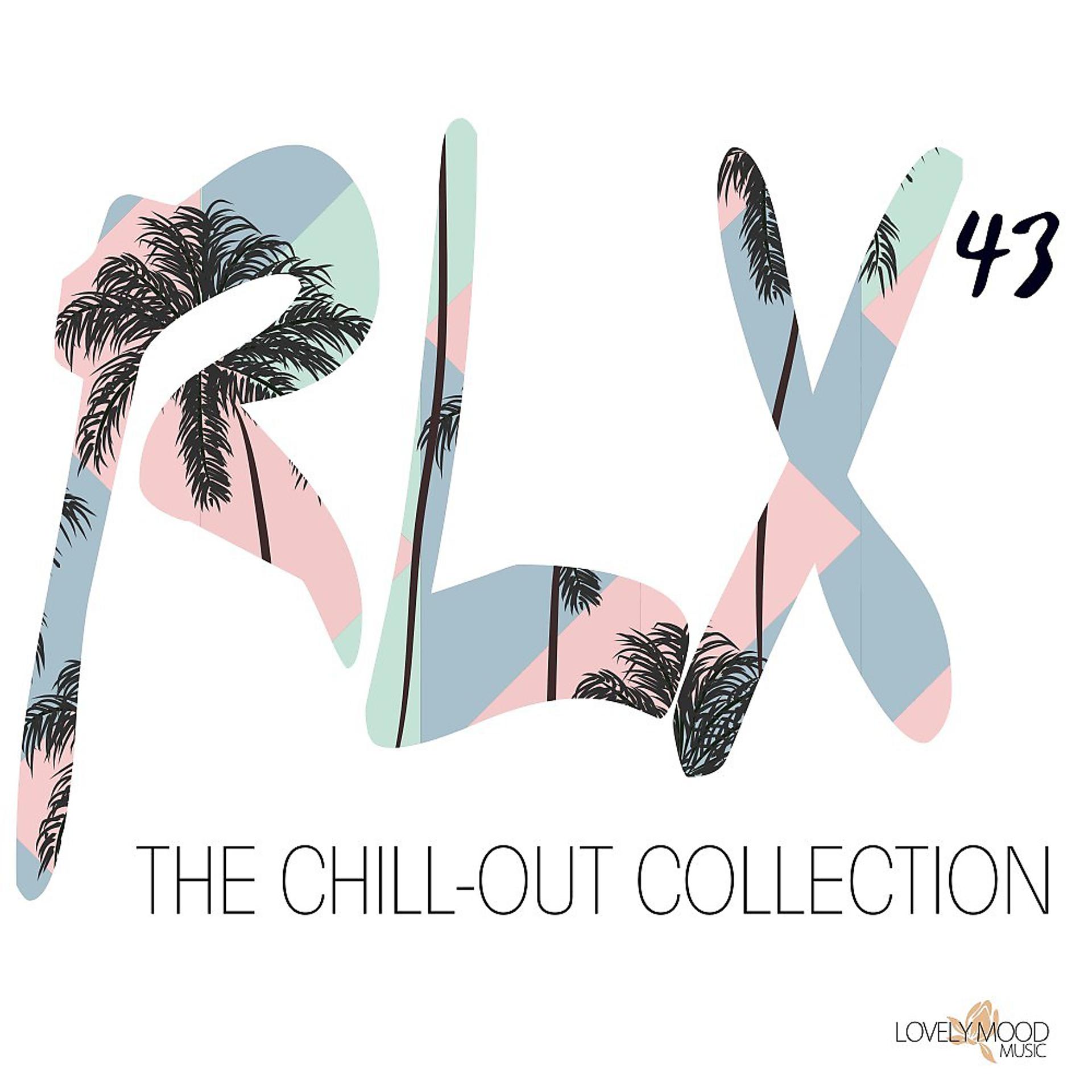 Постер альбома Rlx #43 - The Chill out Collection