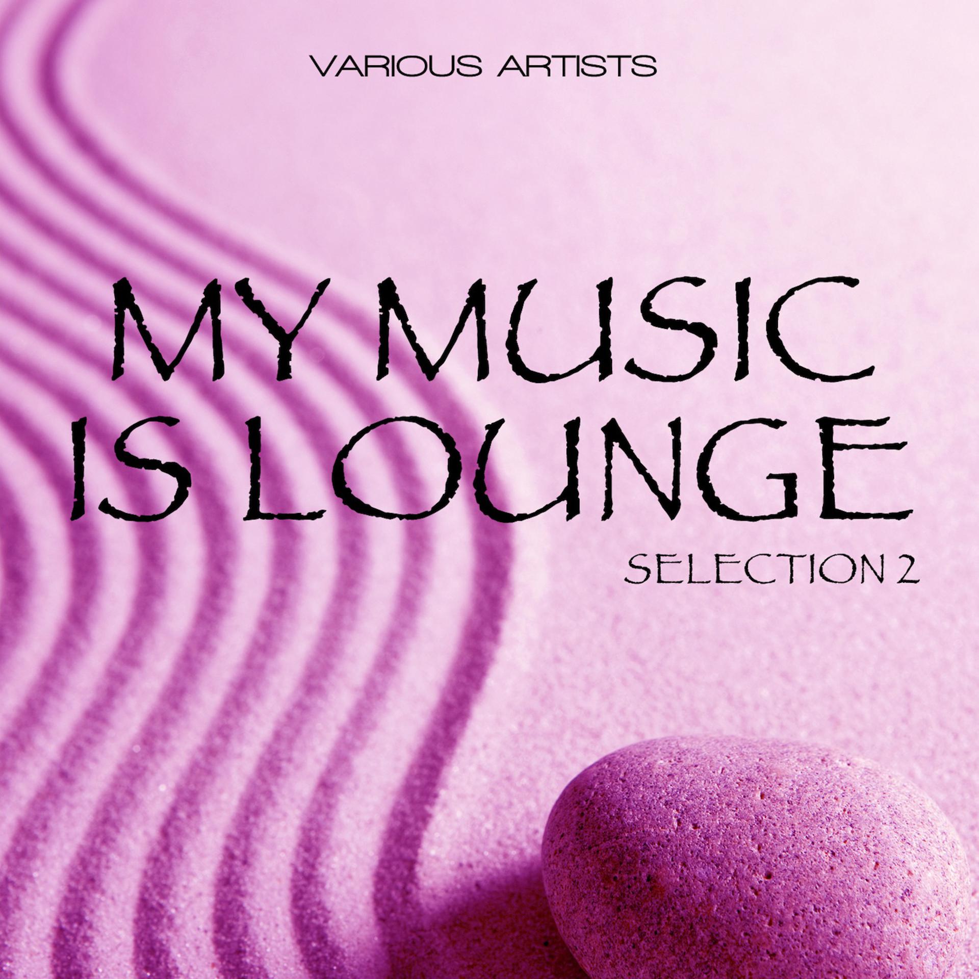 Постер альбома My Music Is Lounge - Selection 2