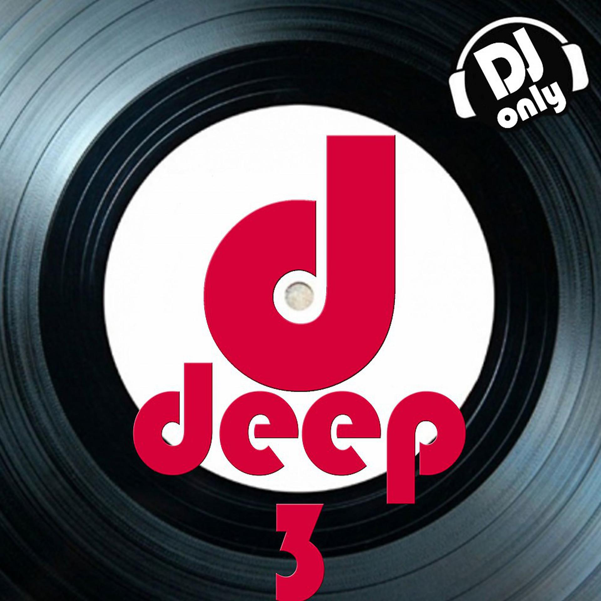 Постер альбома Deep, Vol. 3 (DJ Only)