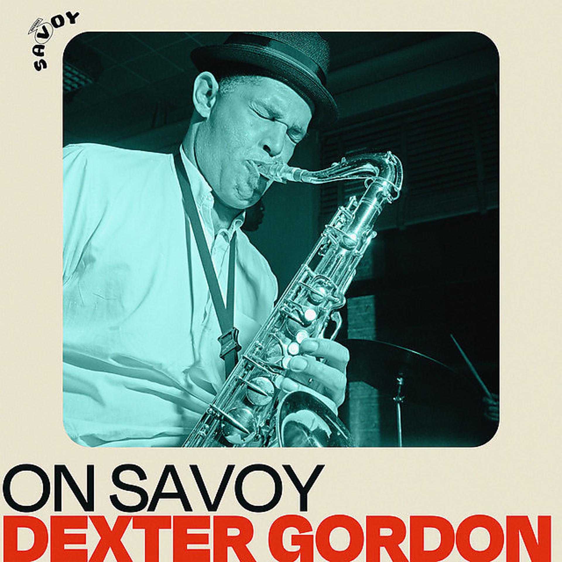 Постер альбома On Savoy: Dexter Gordon