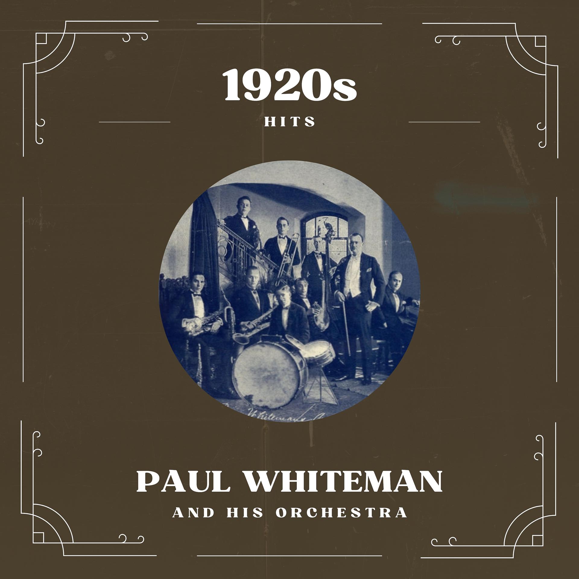 Постер альбома 1920s Hits: Paul Whiteman and His Orchestra