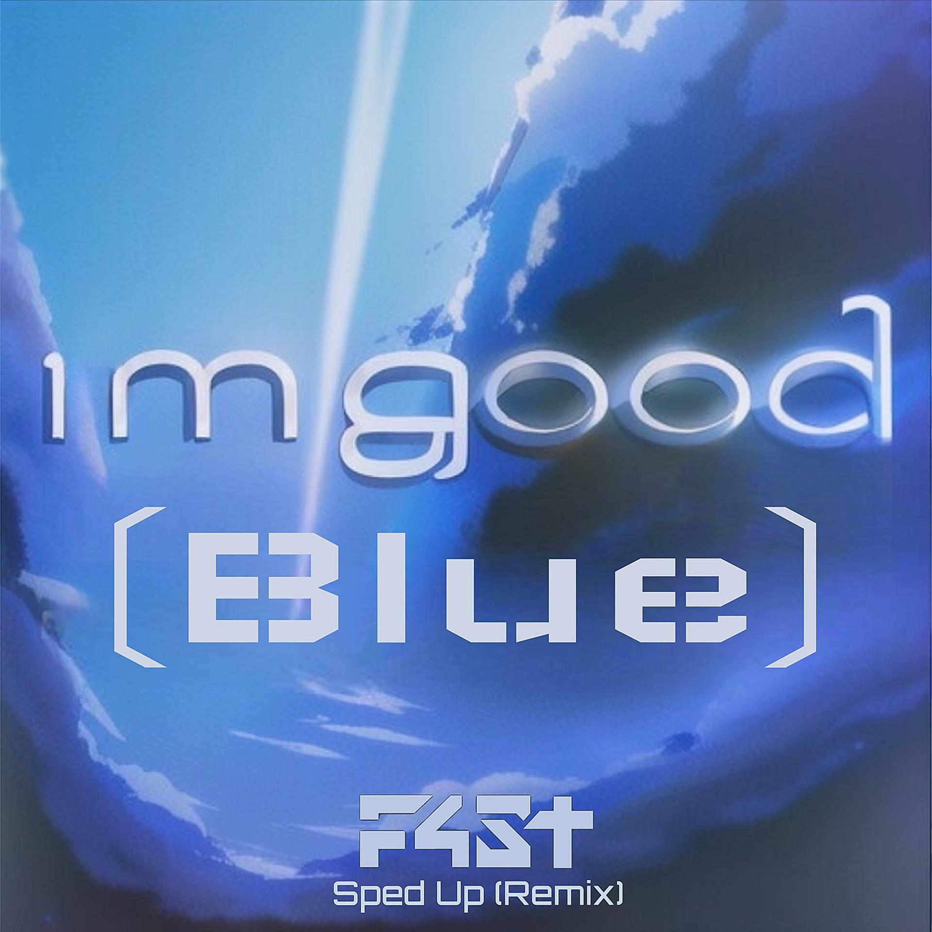 Постер альбома I'm Good (Blue - Sped Up) [Remix]