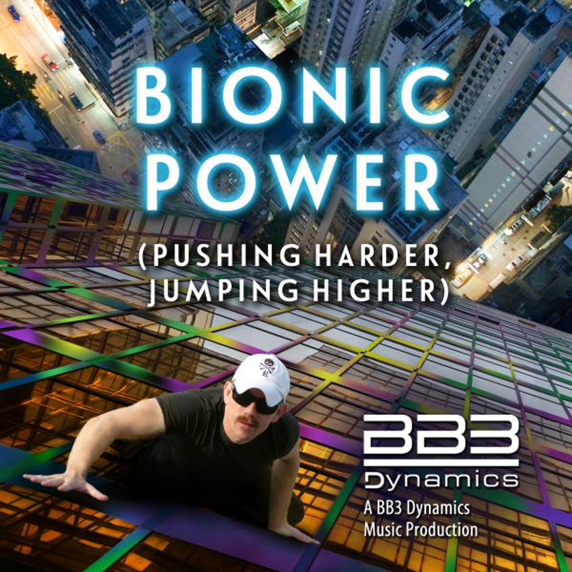 Постер альбома Bionic Power (Pushing Harder, Jumping Higher)