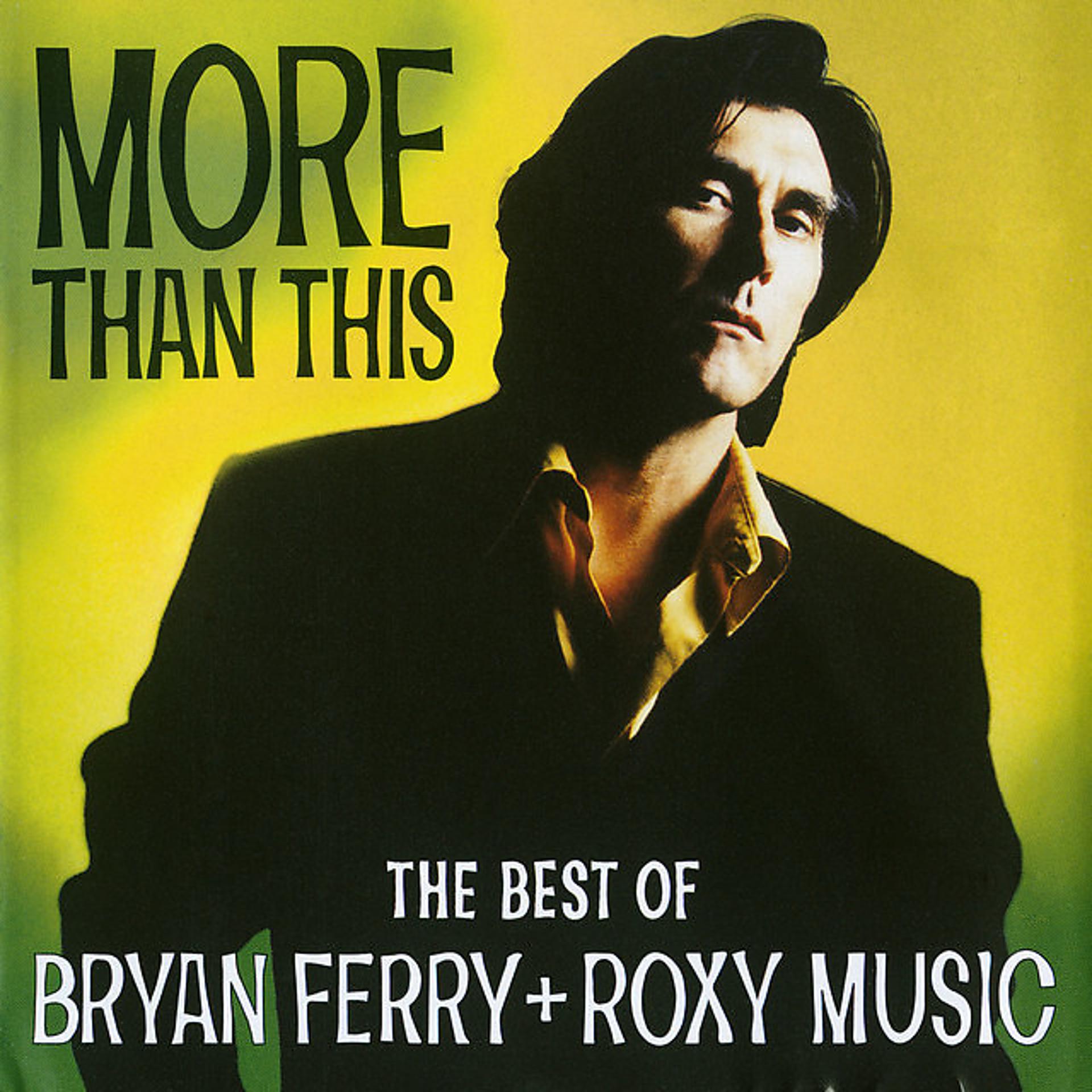 Постер альбома More Than This - The Best Of Bryan Ferry And Roxy Music