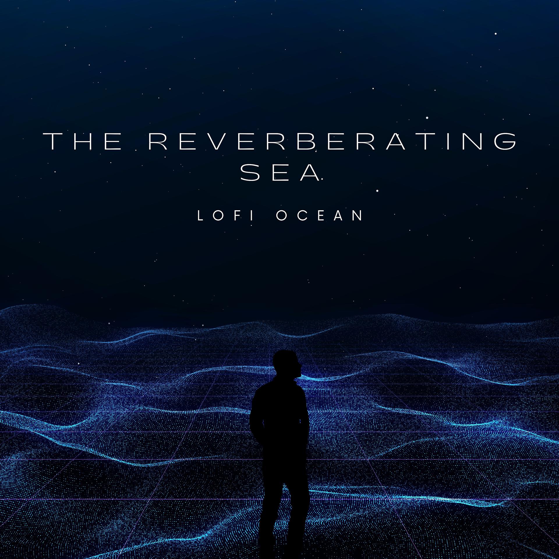 Постер альбома The Reverberating Sea