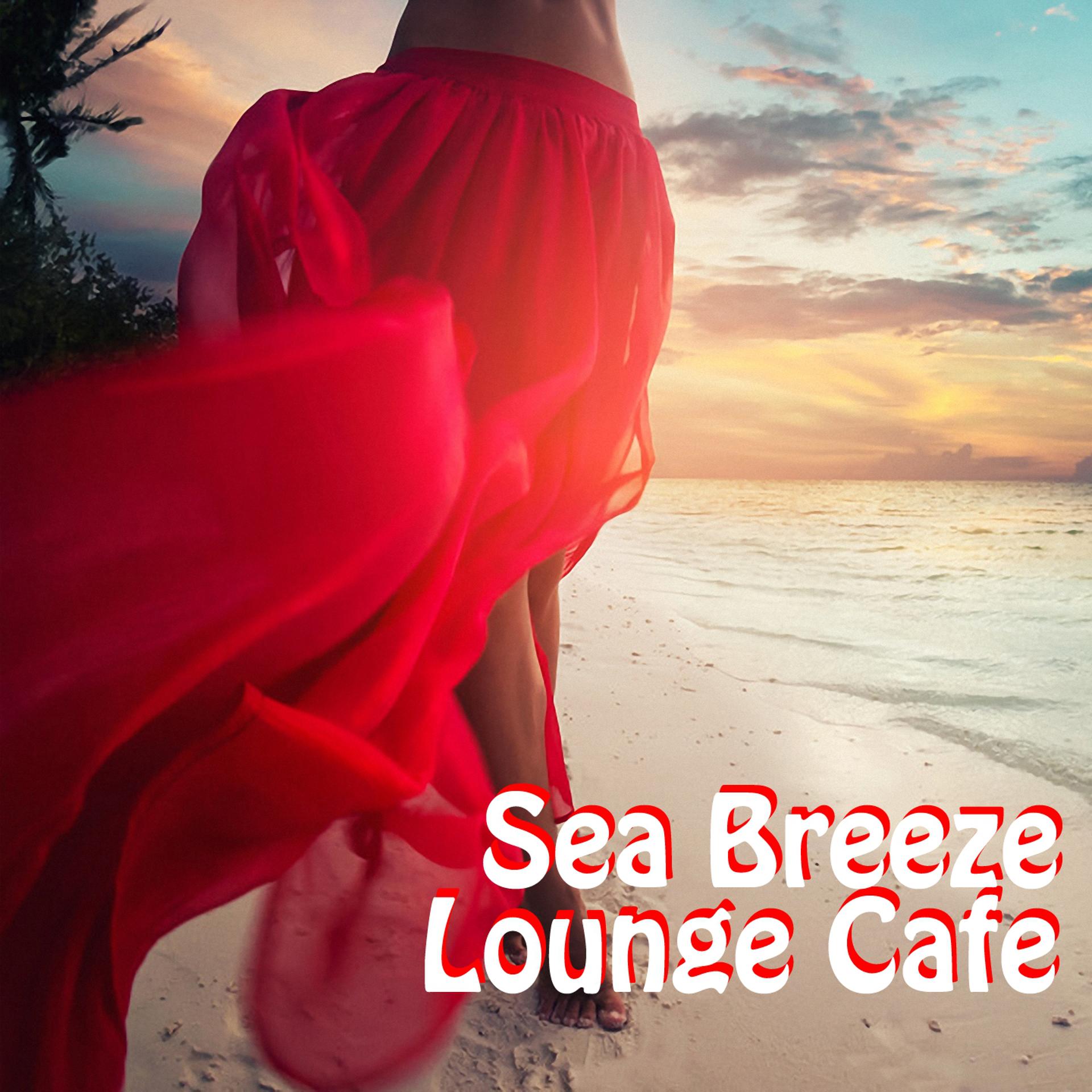 Постер альбома Sea Breeze Lounge Cafe
