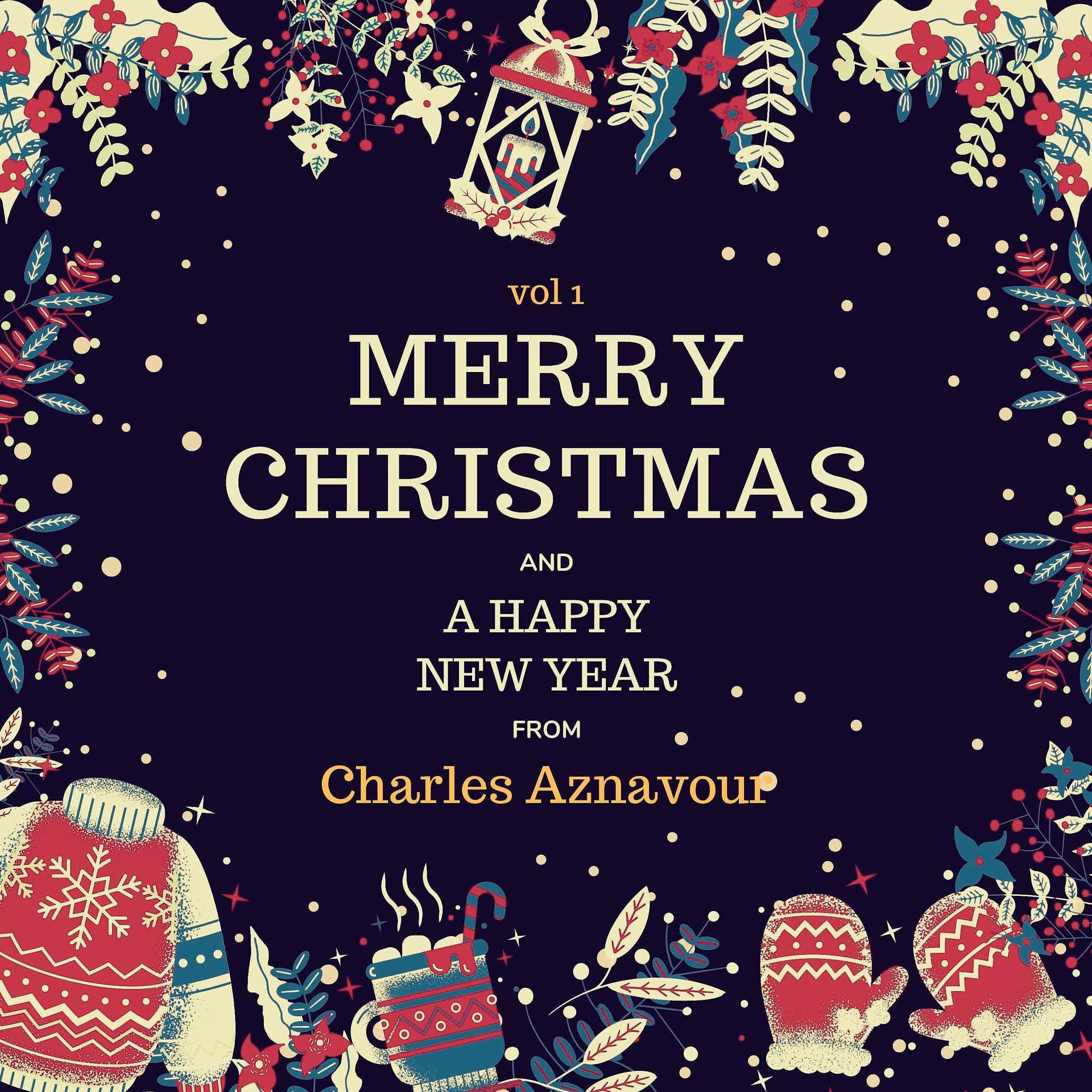 Постер альбома Merry Christmas and A Happy New Year from Charles Aznavour, Vol. 1