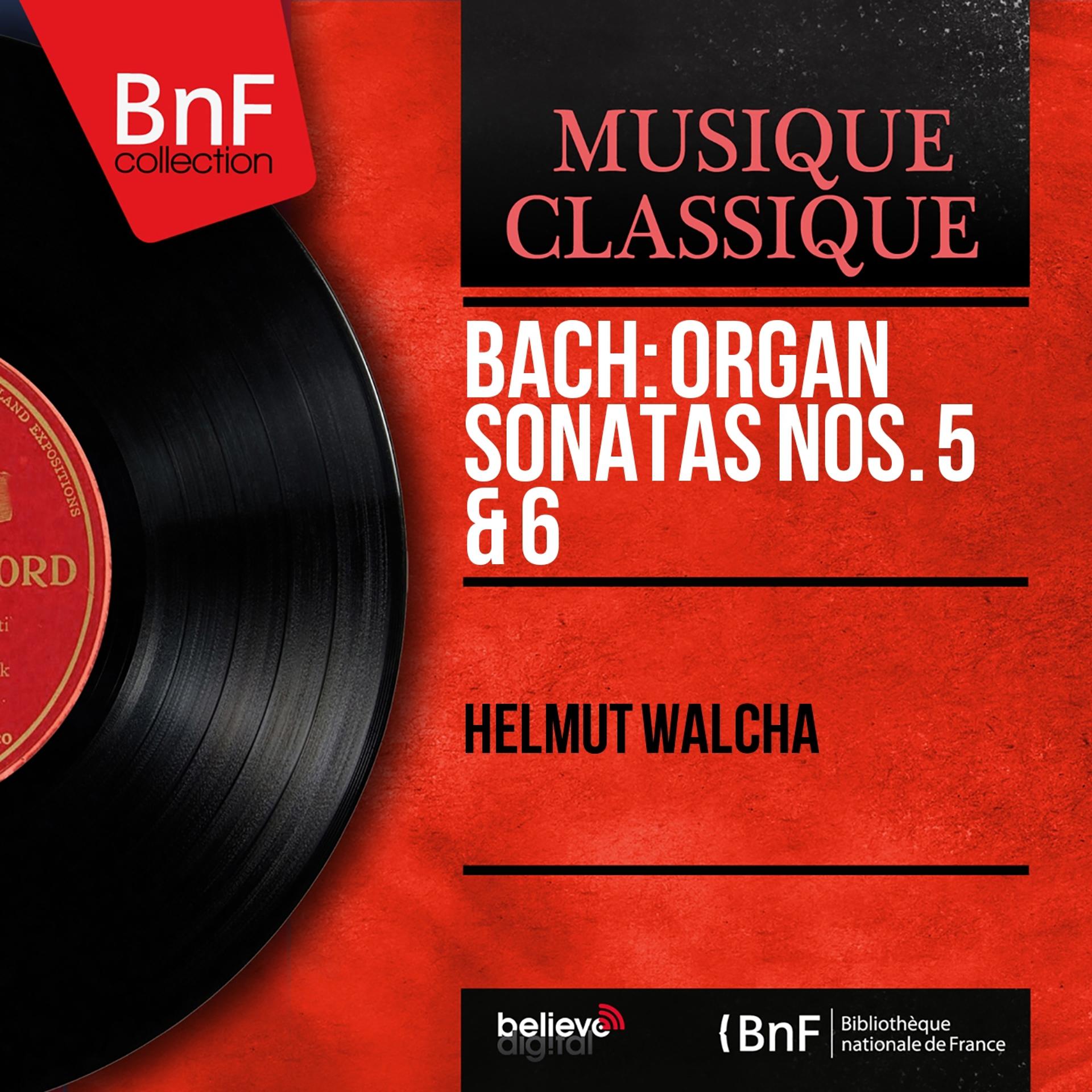 Постер альбома Bach: Organ Sonatas Nos. 5 & 6 (Mono Version)