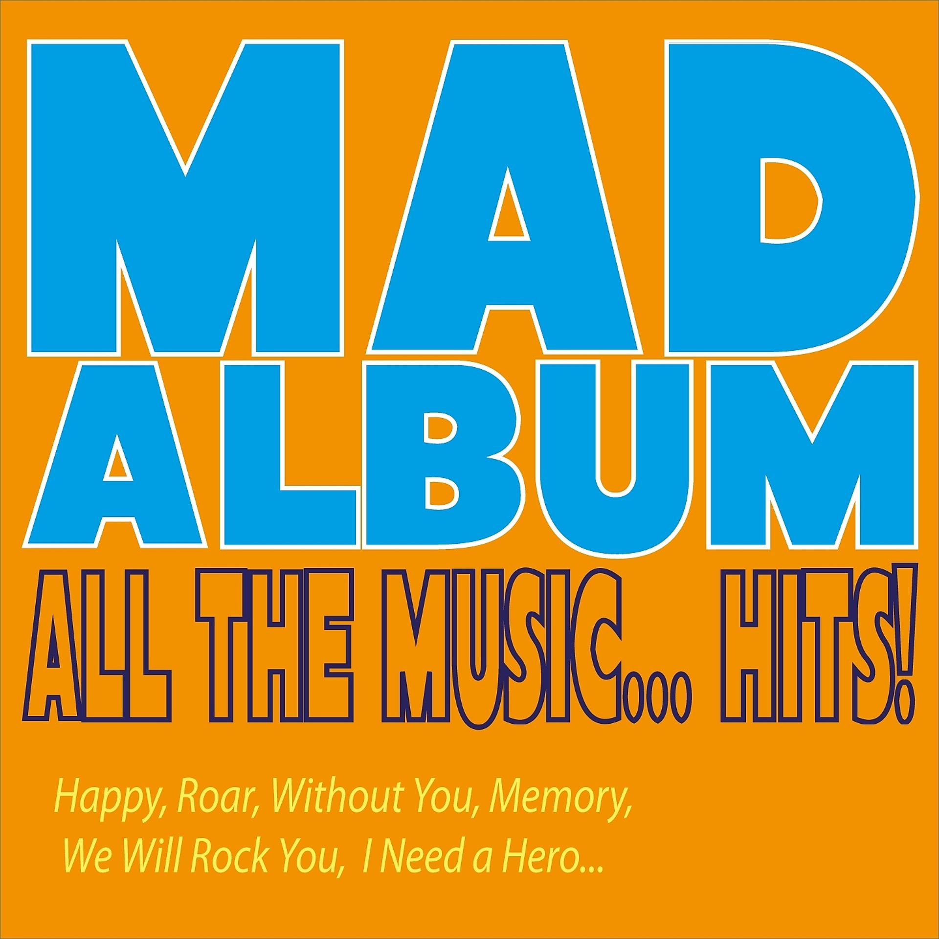 Постер альбома Mad Album, All the Music... Hits!