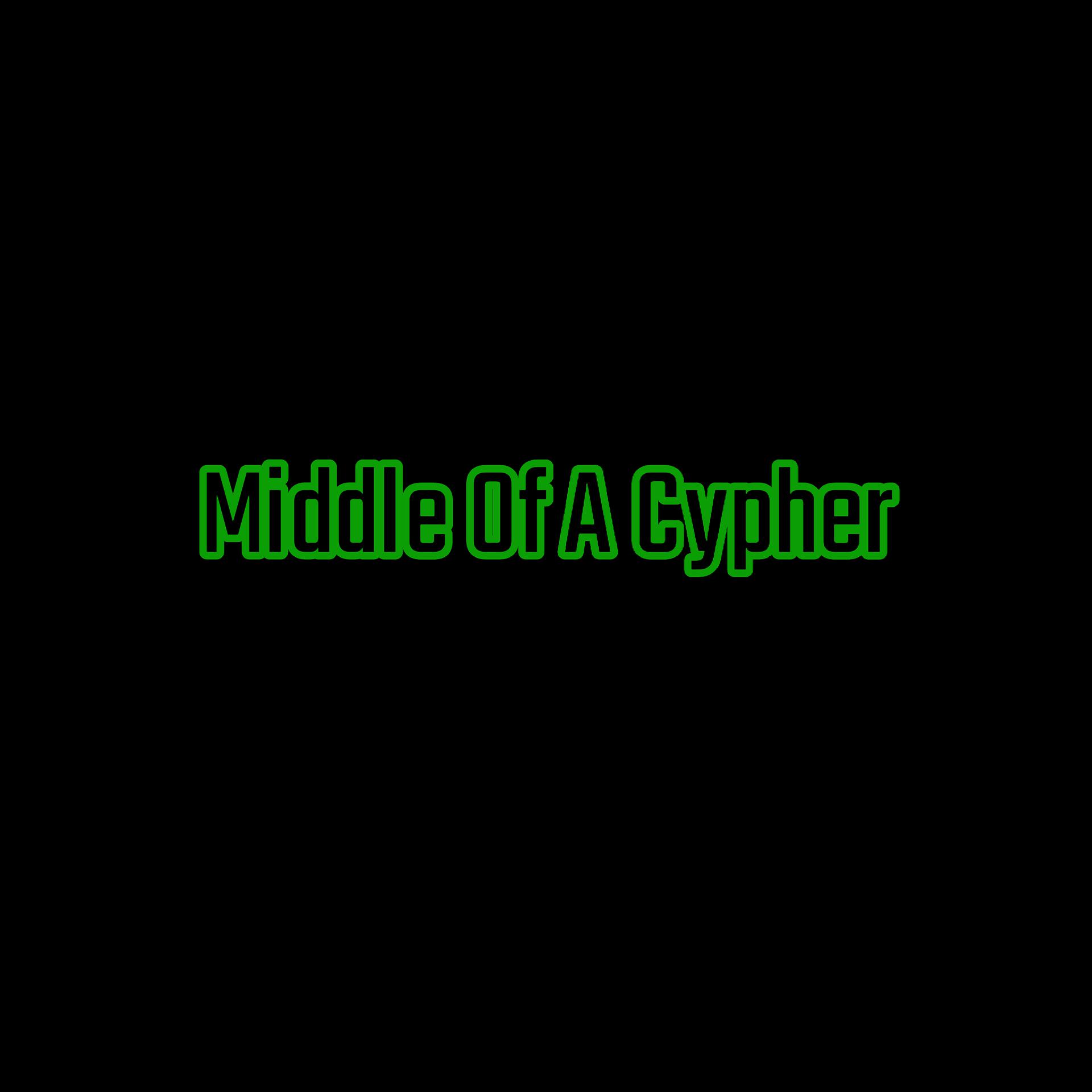 Постер альбома Middle Of A Cypher