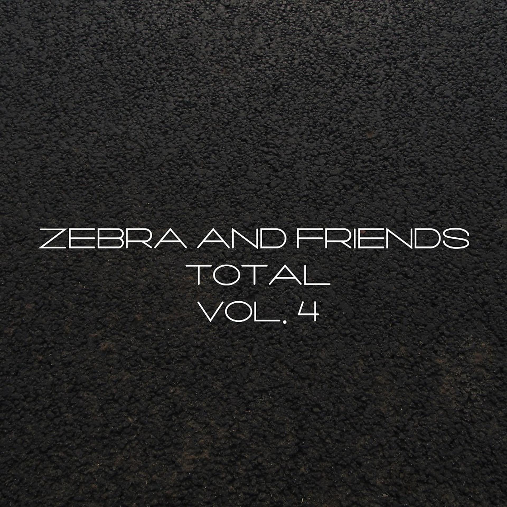 Постер альбома Zebra and Friends Total, Vol. 4