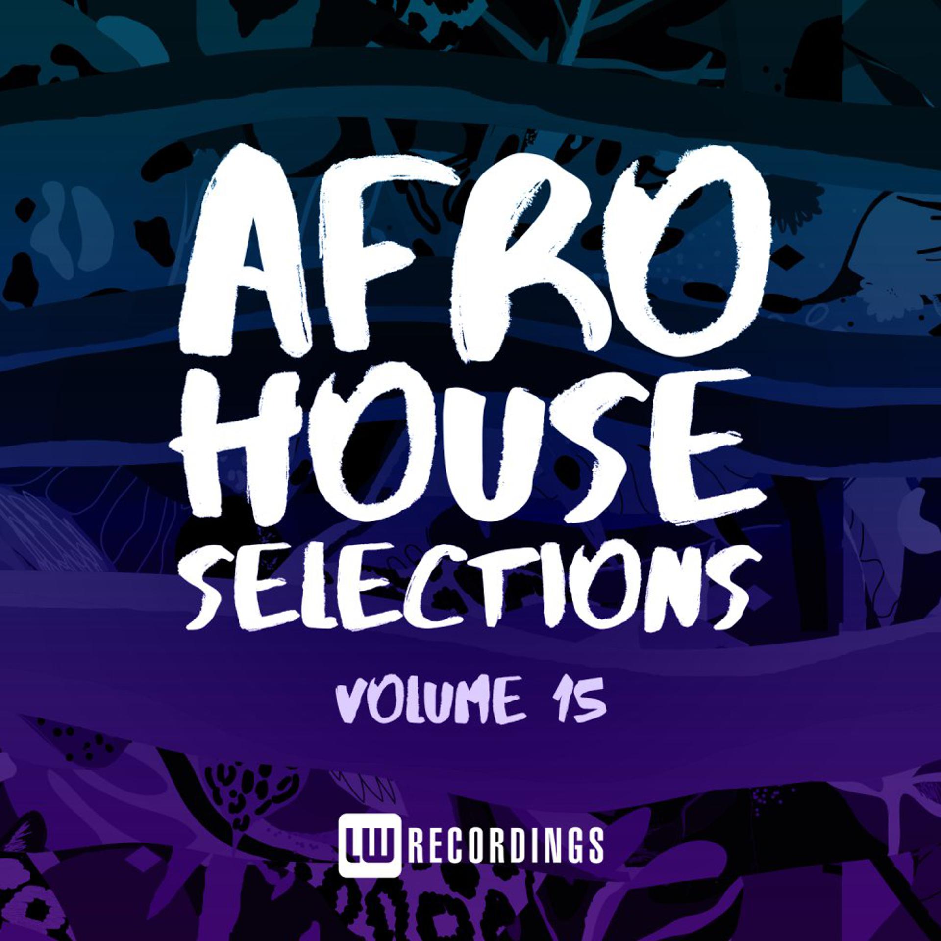 Постер альбома Afro House Selections, Vol. 15