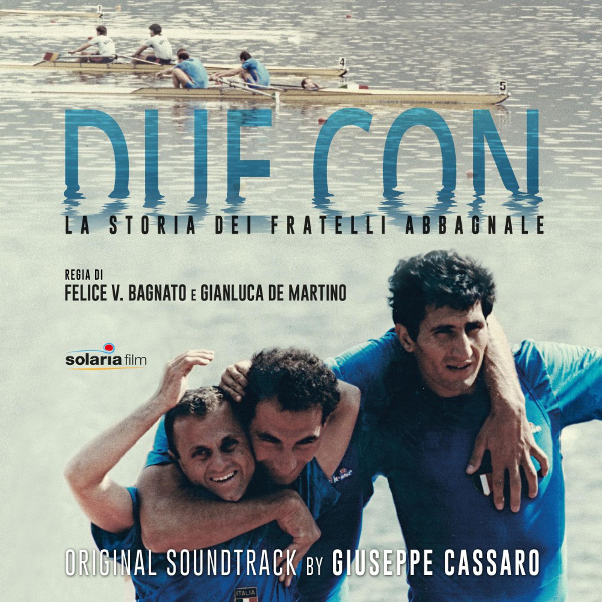 Постер альбома Due Con: La Storia Dei Fratelli Abbagnale (Original Soundtrack)