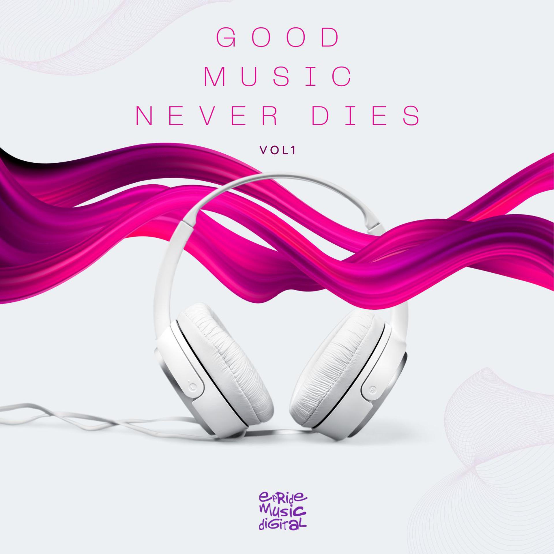 Постер альбома Good Music Never Dies, Vol.1