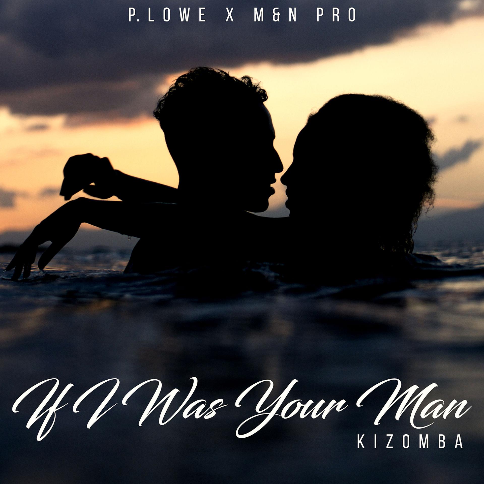 Постер альбома If I Was Your Man (Kizomba)