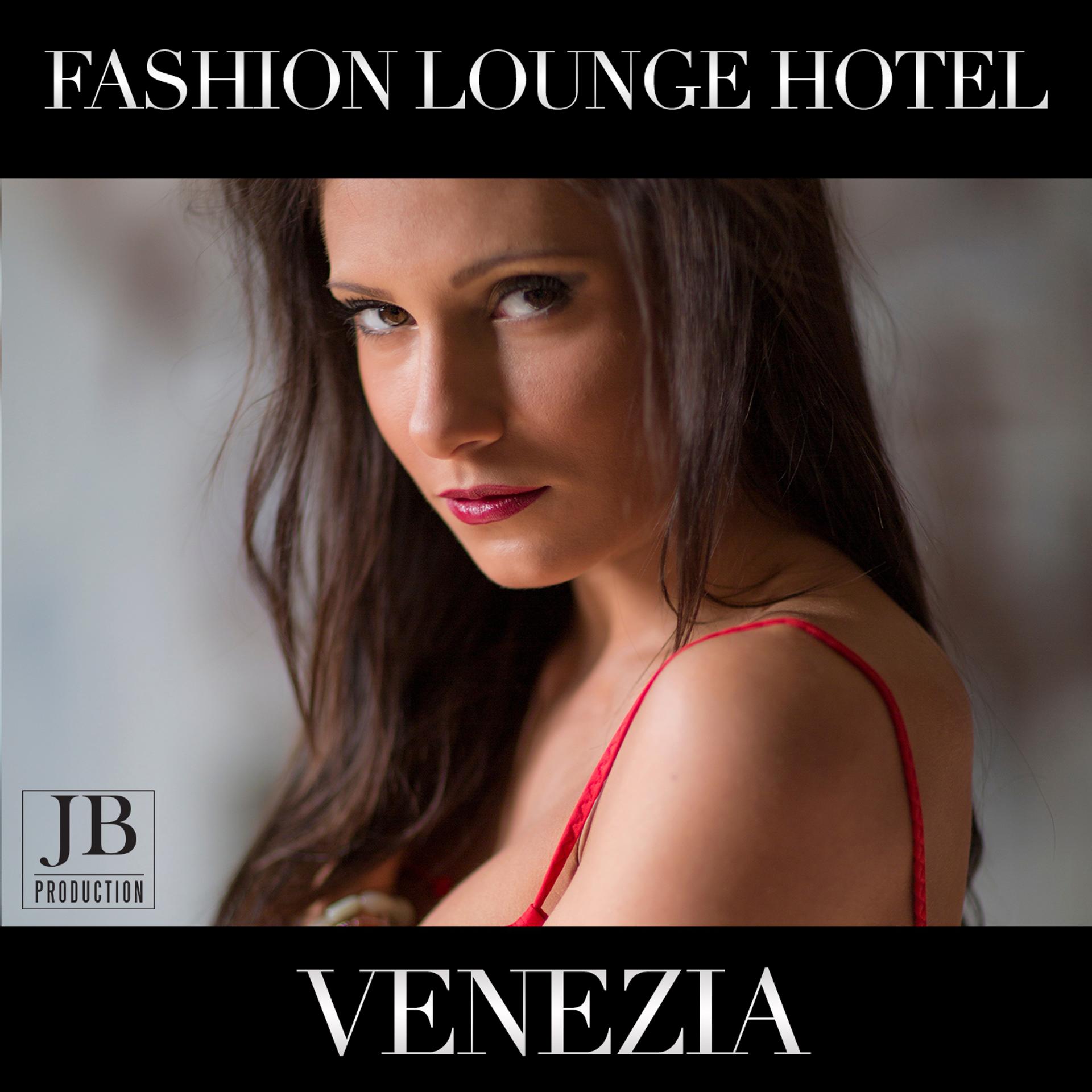 Постер альбома Fashion Lounge Hotel: Venezia