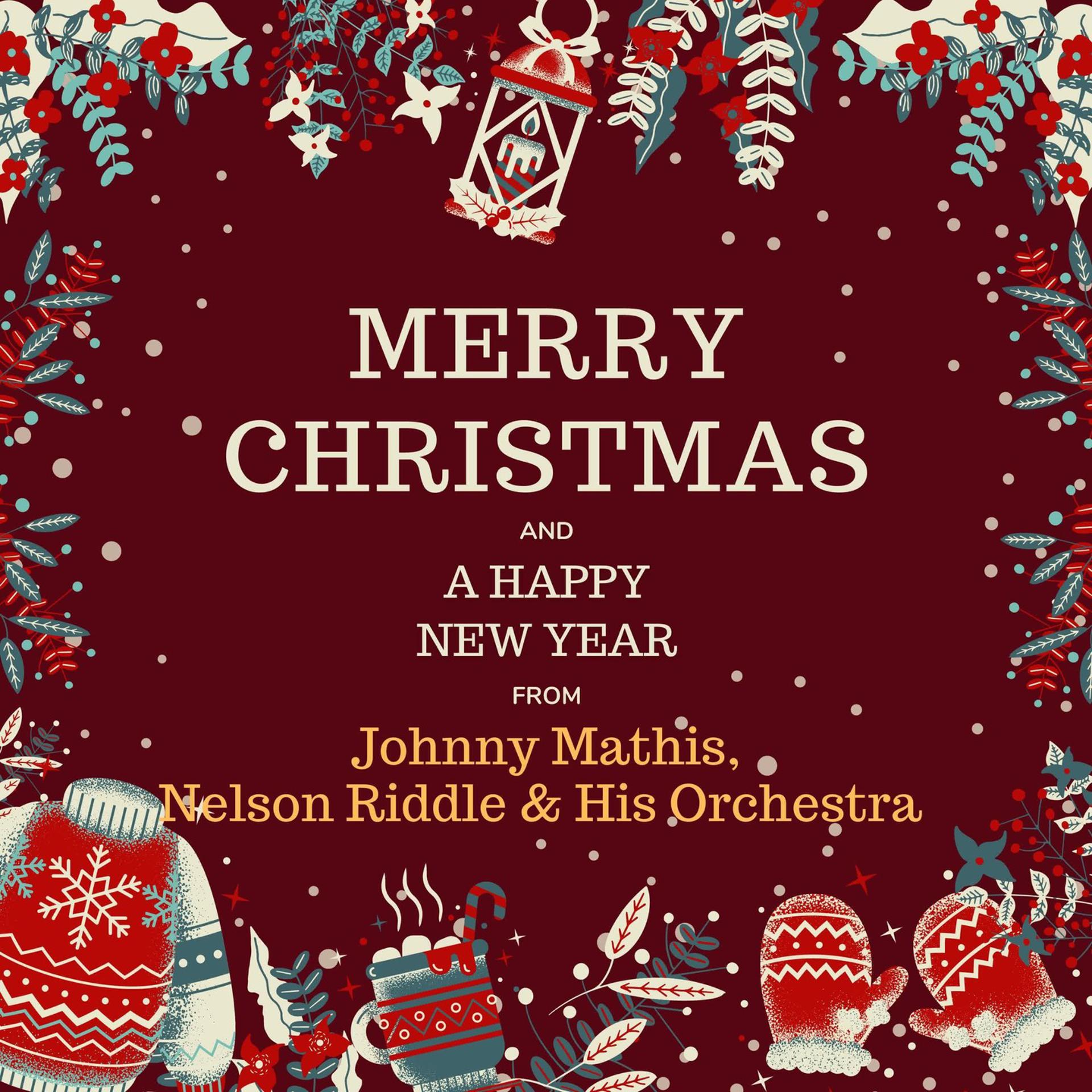 Постер альбома Merry Christmas and A Happy New Year from Johnny Mathis, Nelson Riddle & His Orchestra
