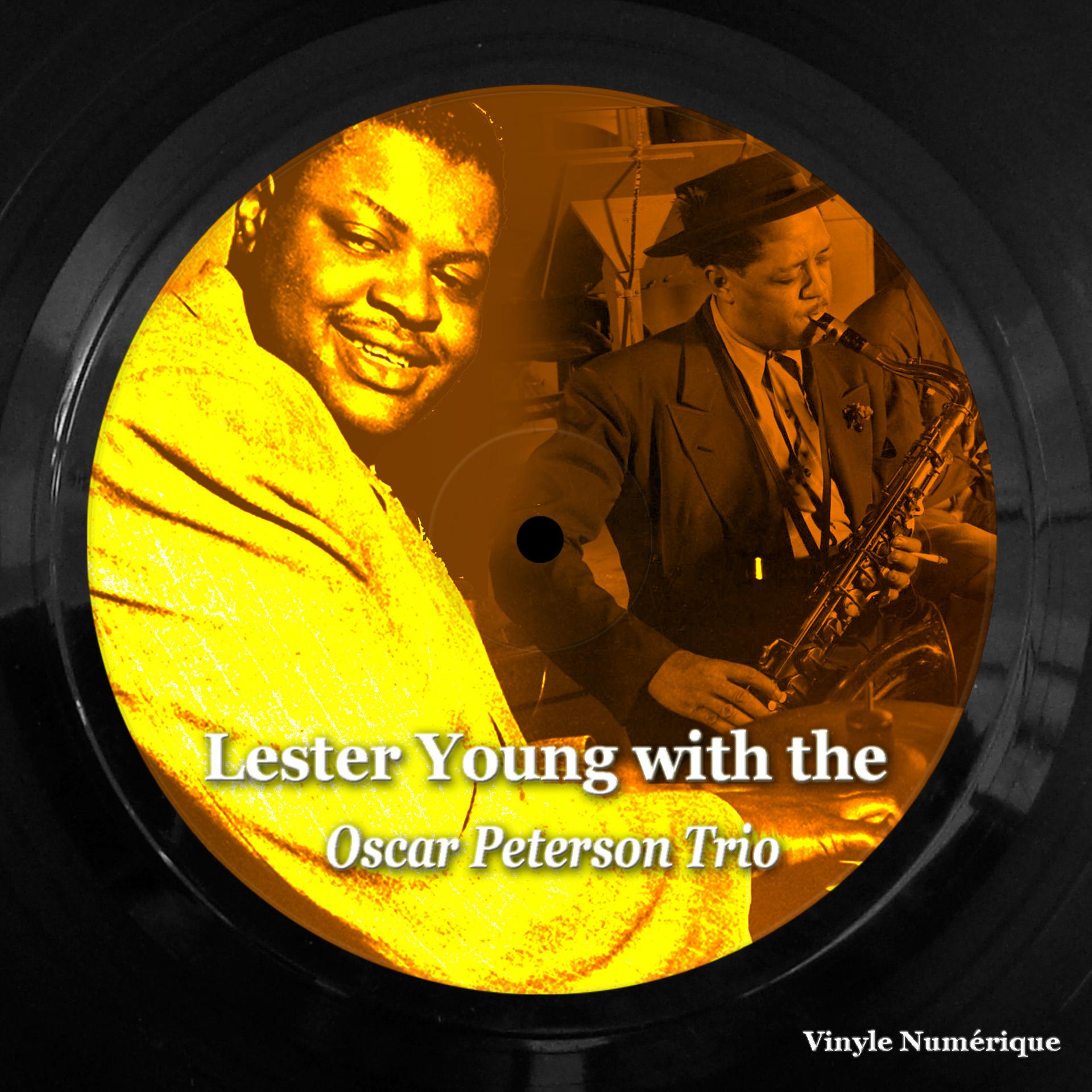 Постер альбома Lester Young with the Oscar Peterson Trio