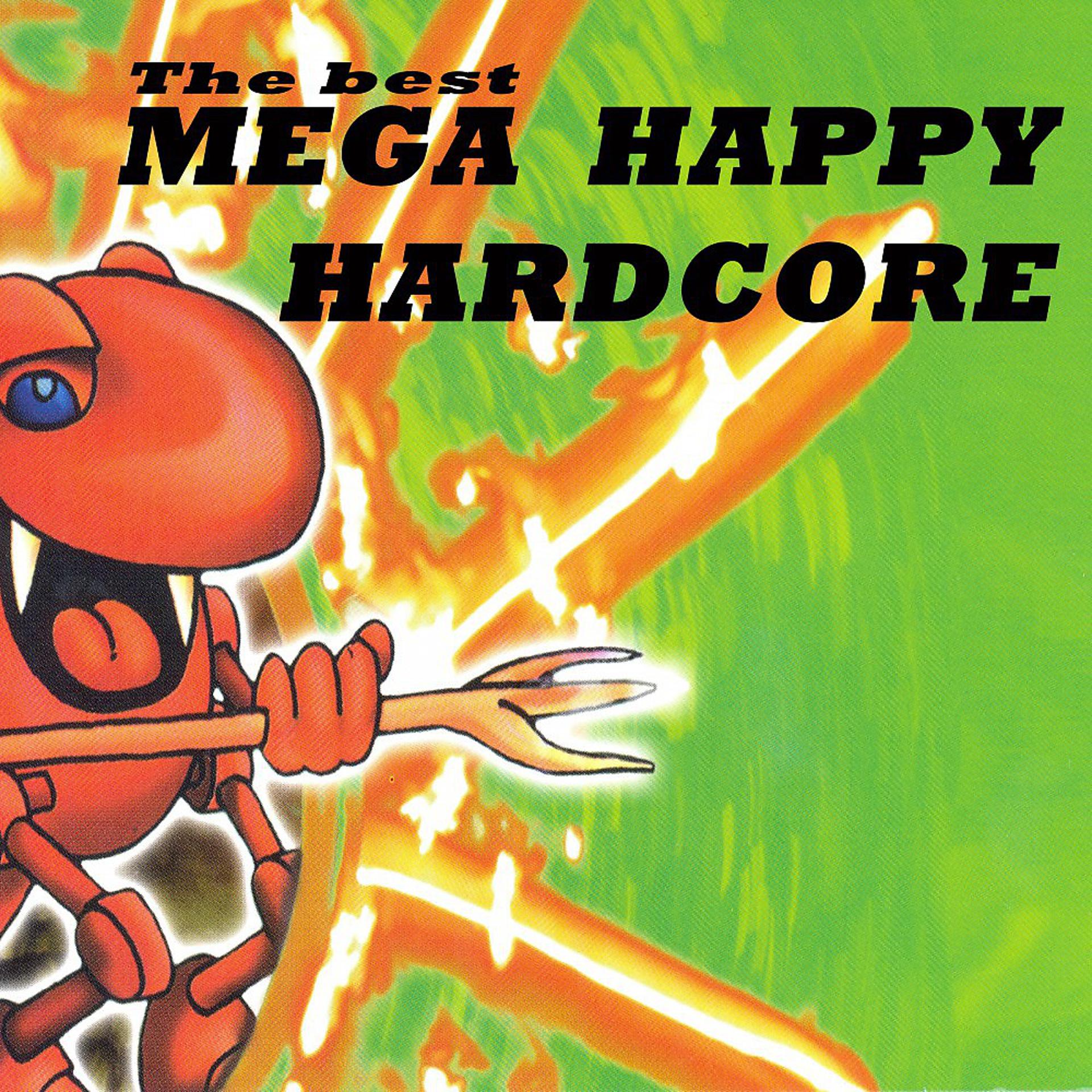 Постер альбома The Best of Mega Happy Hardcore