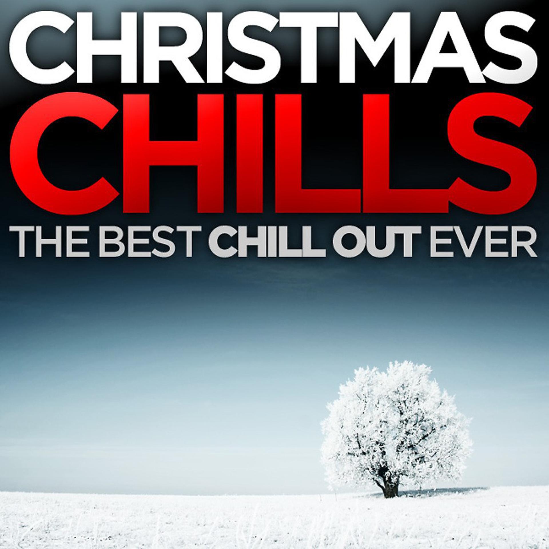 Постер альбома Christmas Chills - The Best Chill out Ever