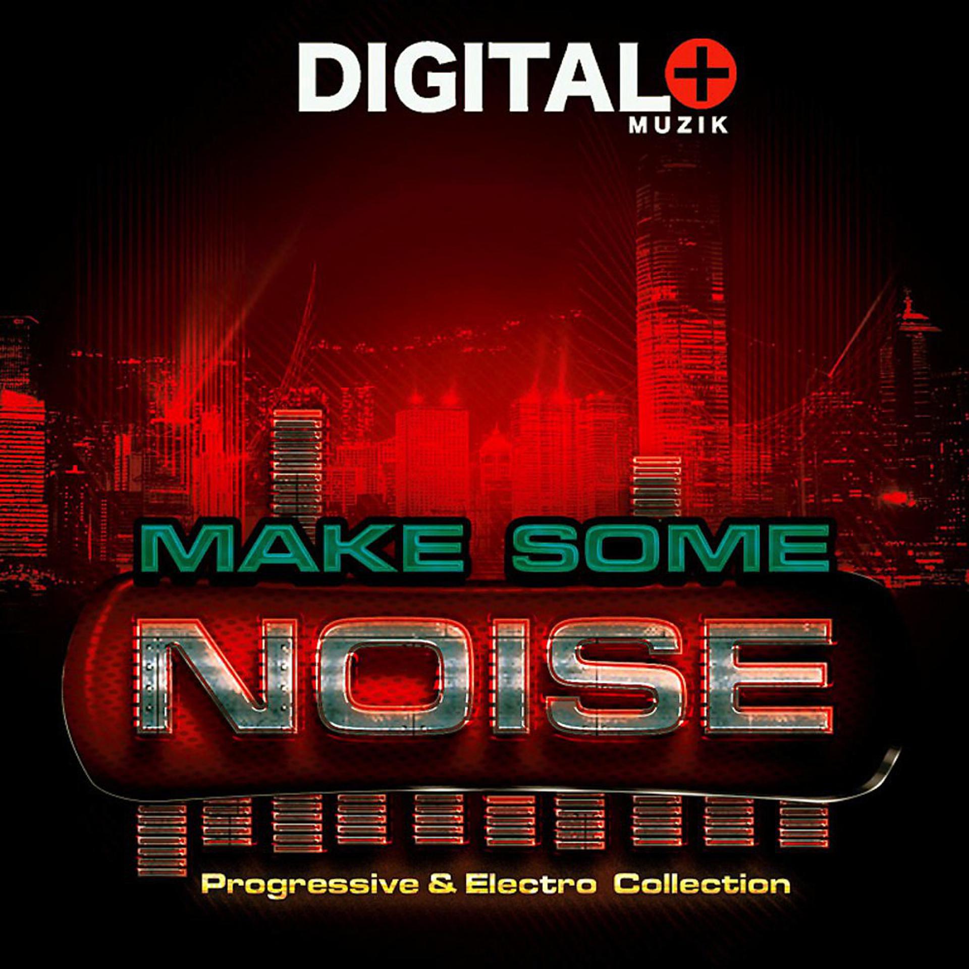 Постер альбома Make Some Noise, Vol. 1 (Progressive & Electro Peak Time Collection)
