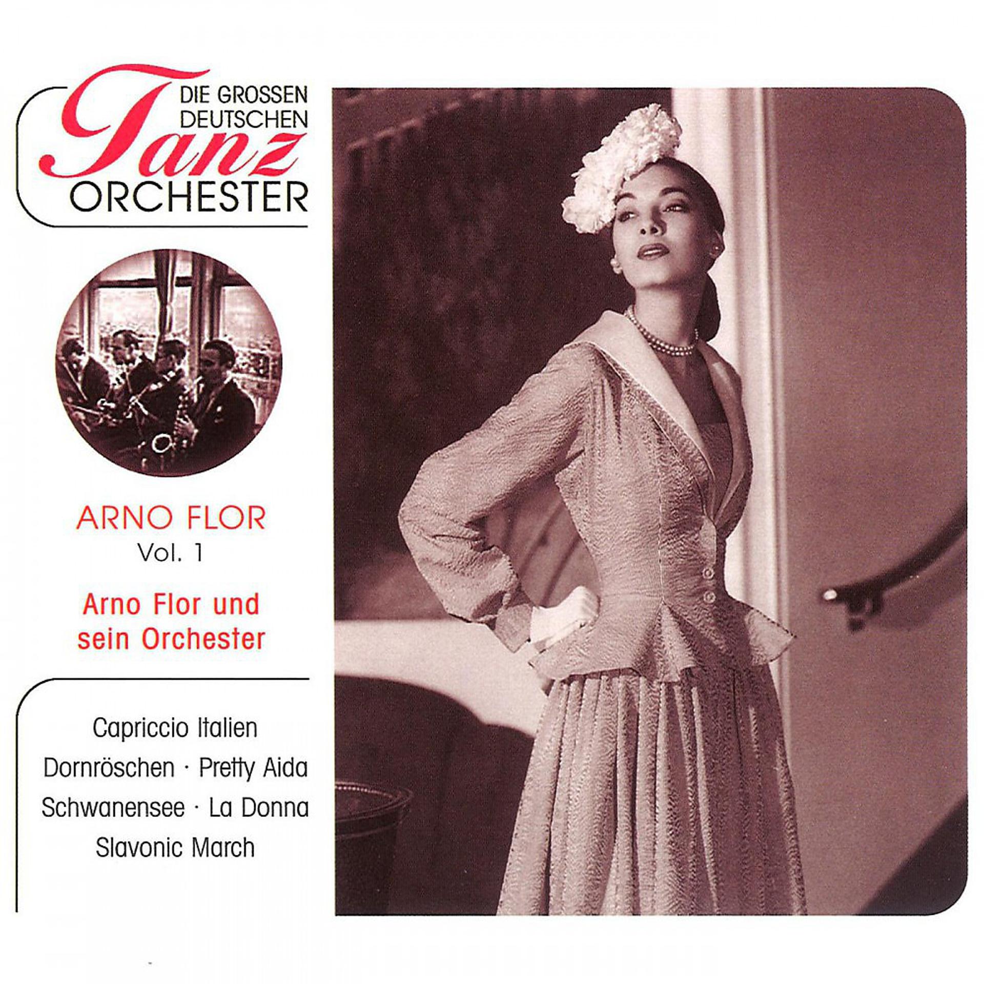 Постер альбома Die großen Deutschen Tanzorchester - Arno Flor, Vol. 1