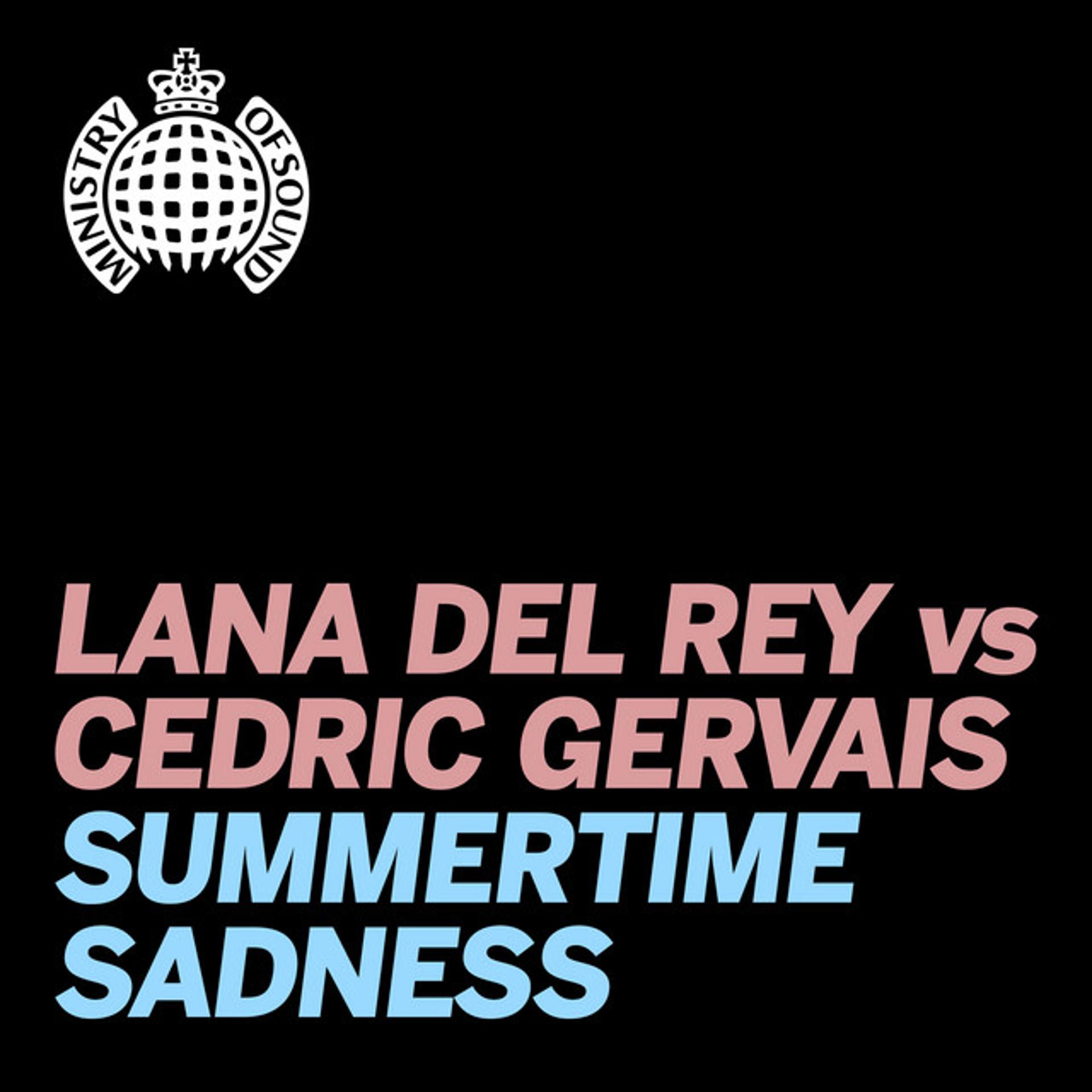 Постер альбома Summertime Sadness [Lana Del Rey vs. Cedric Gervais] (Cedric Gervais Remix)