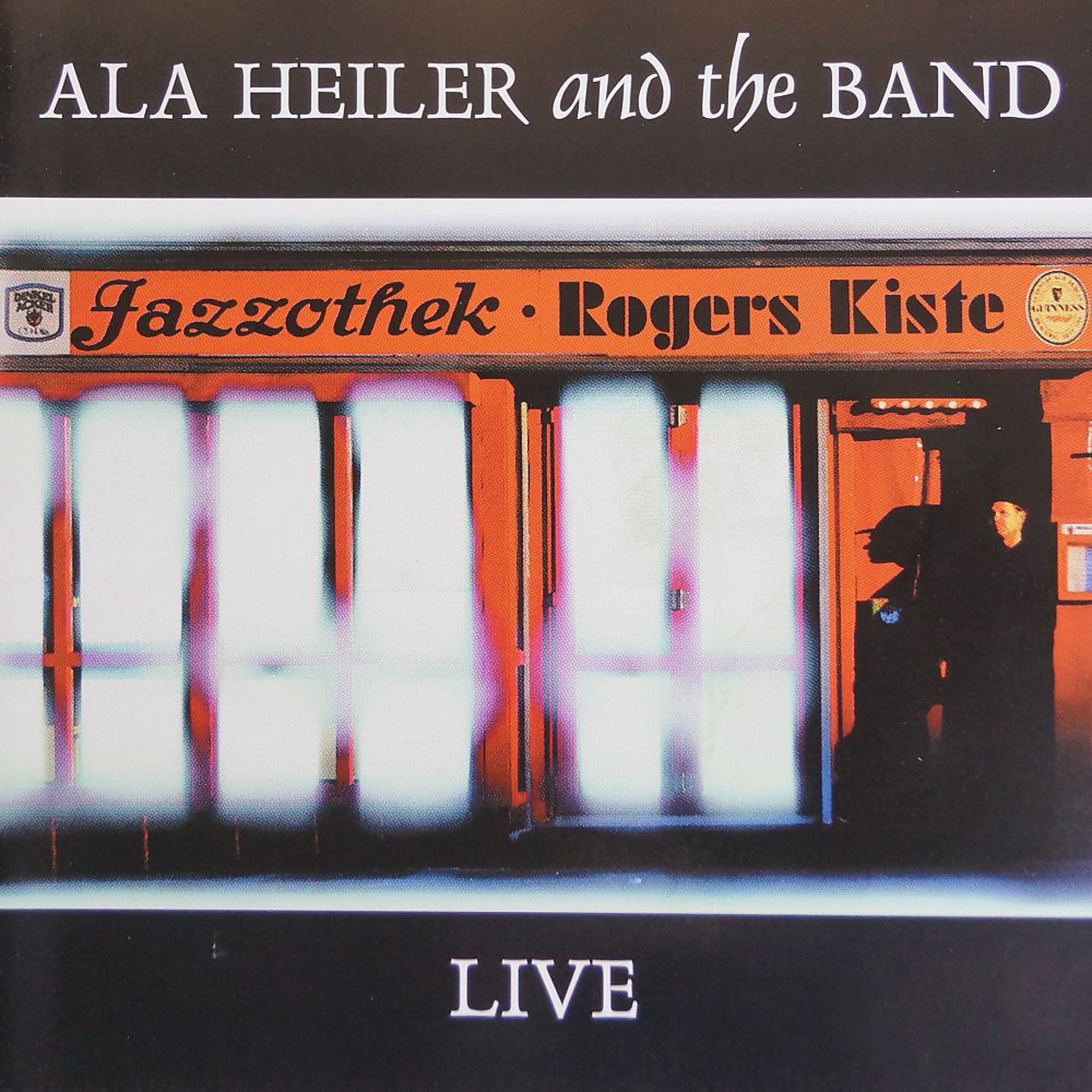 Постер альбома Ala Heiler and the Band Live at Rogers Kiste