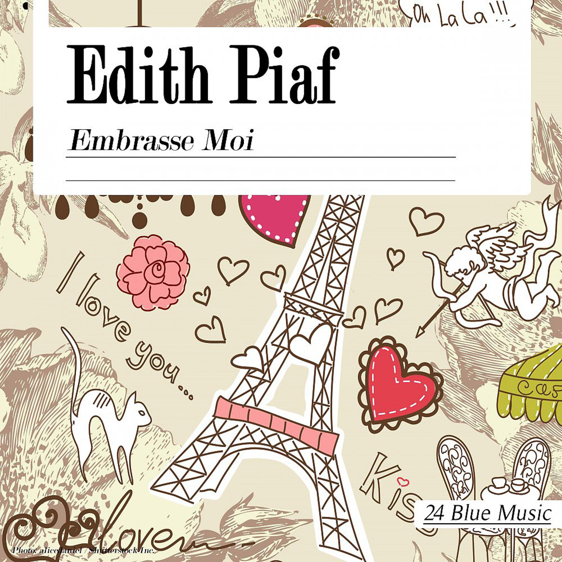 Постер альбома Edith Piaf: Embrasse Moi