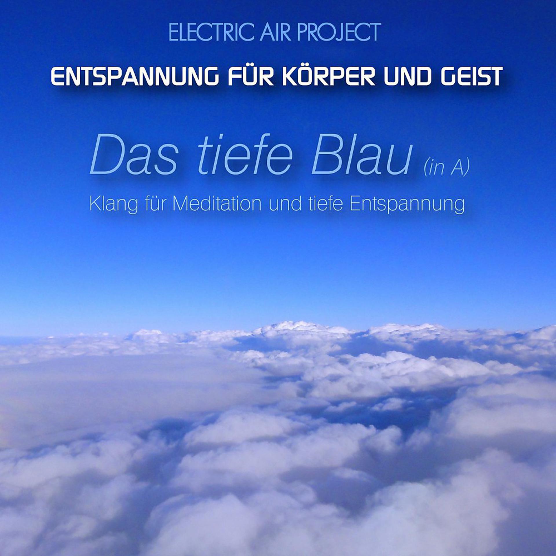 Постер альбома Das tiefe Blau - Klang für Meditation und tiefe Entspannung