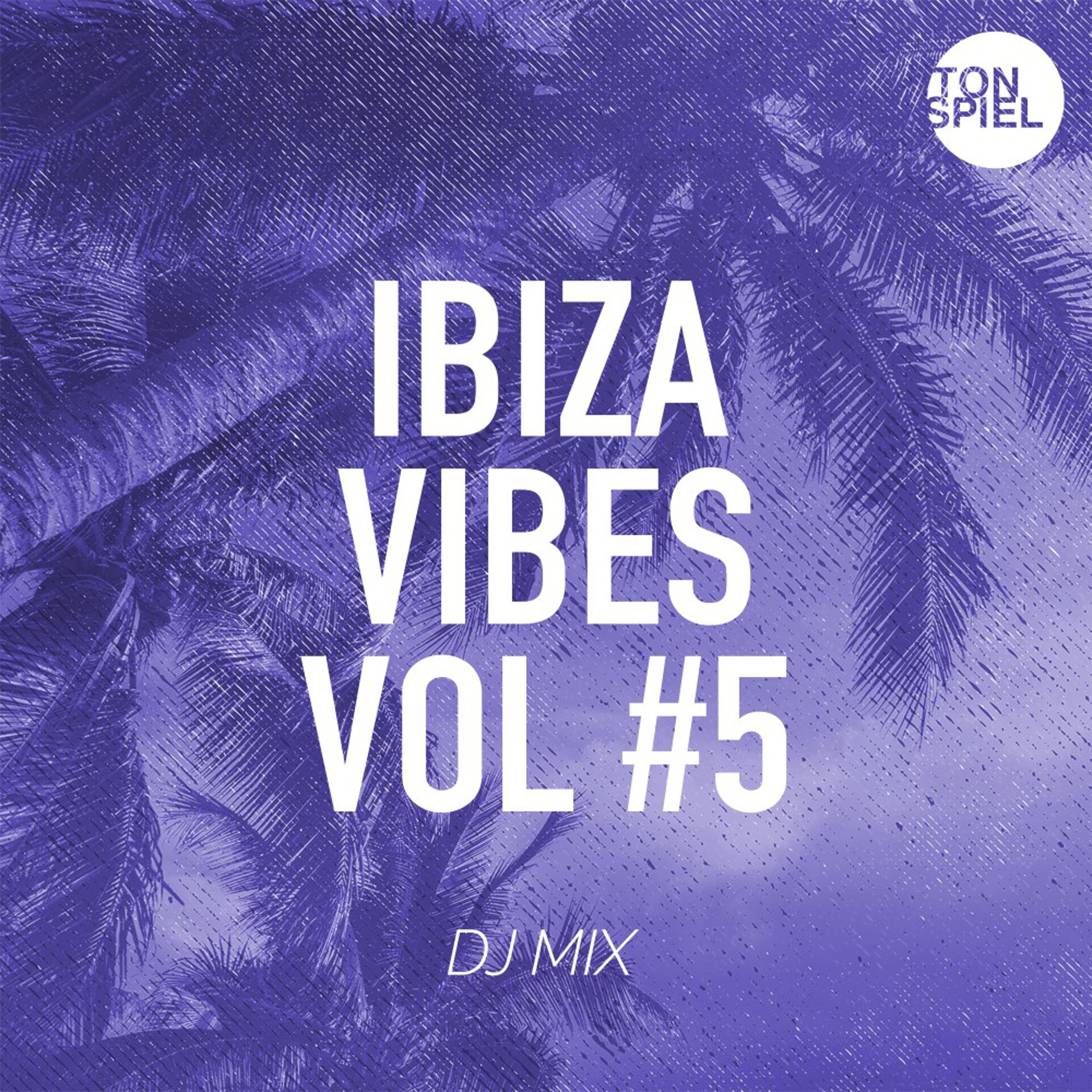 Постер альбома TONSPIEL Ibiza Vibes Vol #5 (DJ Mix)