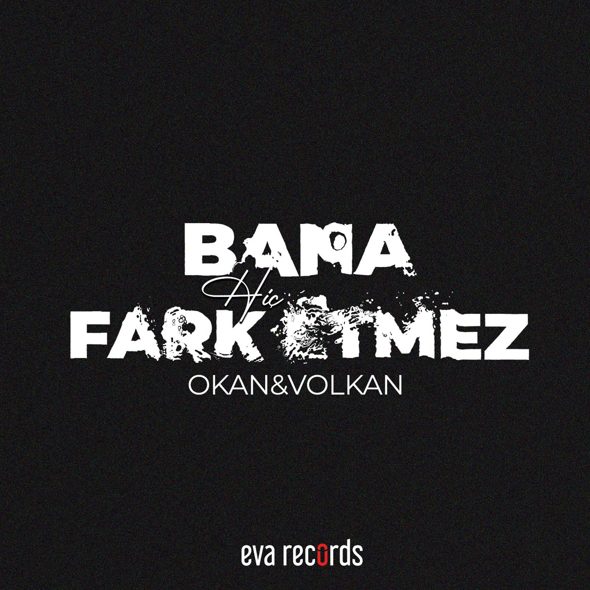 Постер альбома Bana Hiç Fark Etmez