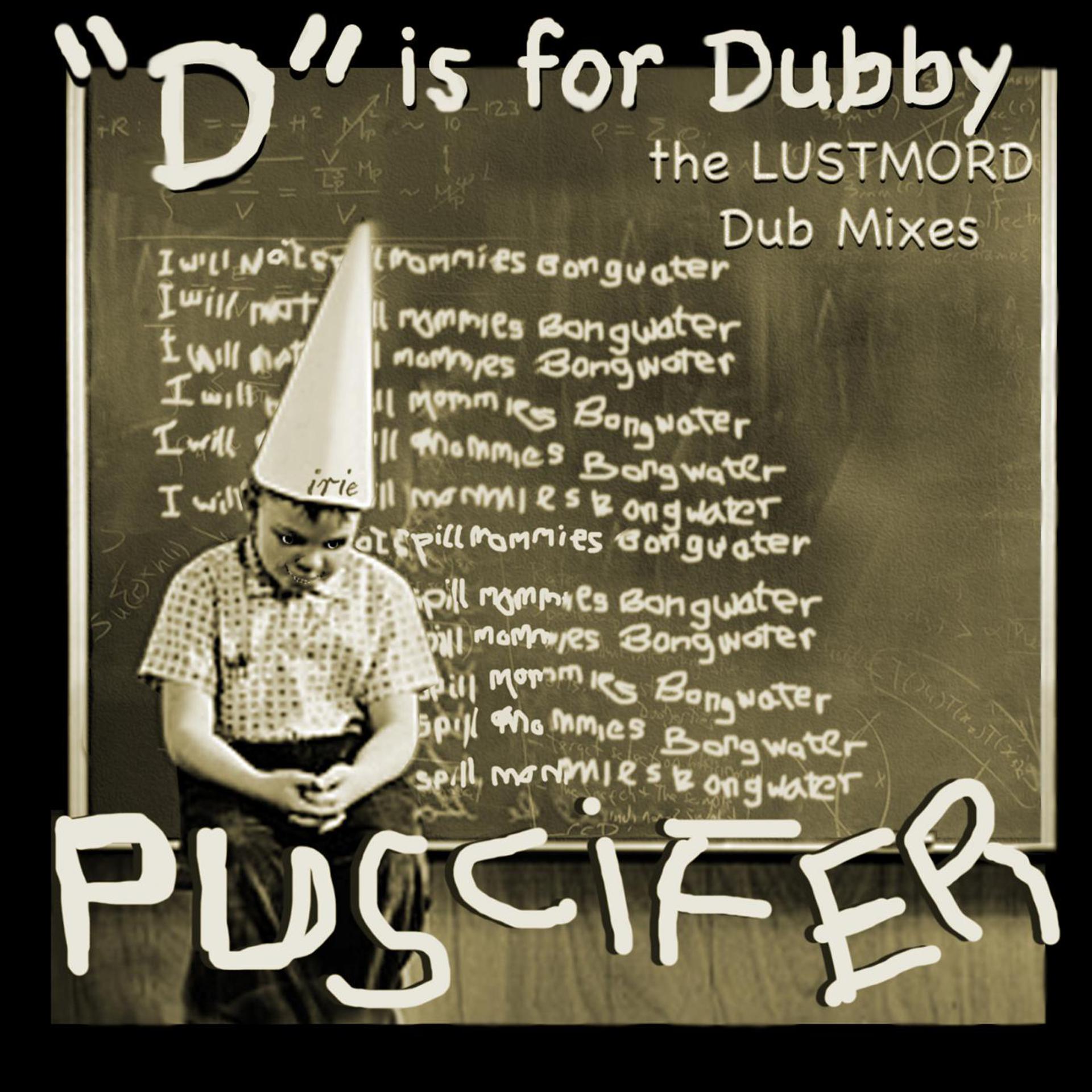 Постер альбома "D" Is for Dubby, the Lustmord Dub Mixes