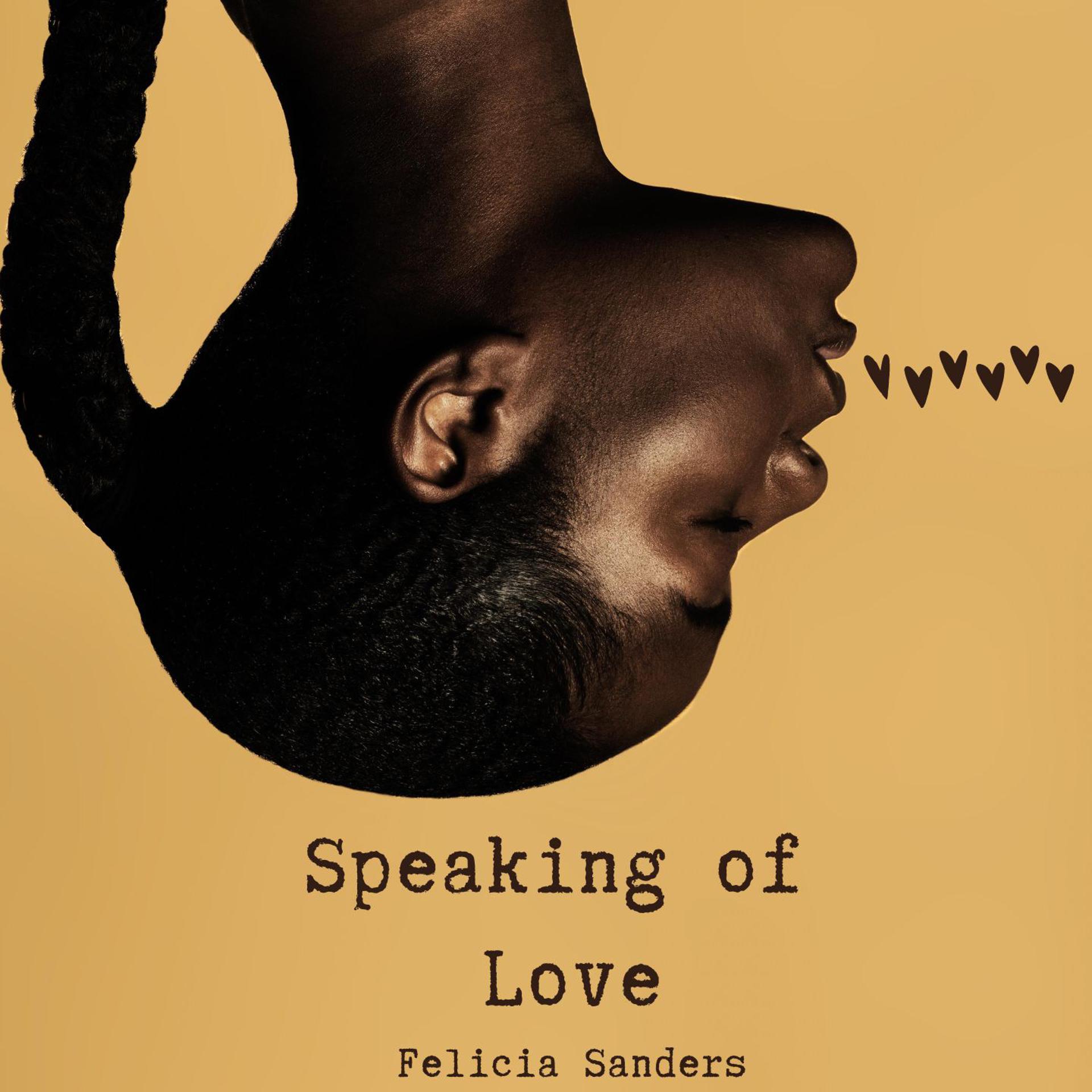 Постер альбома Speaking Of Love - Felicia Sanders