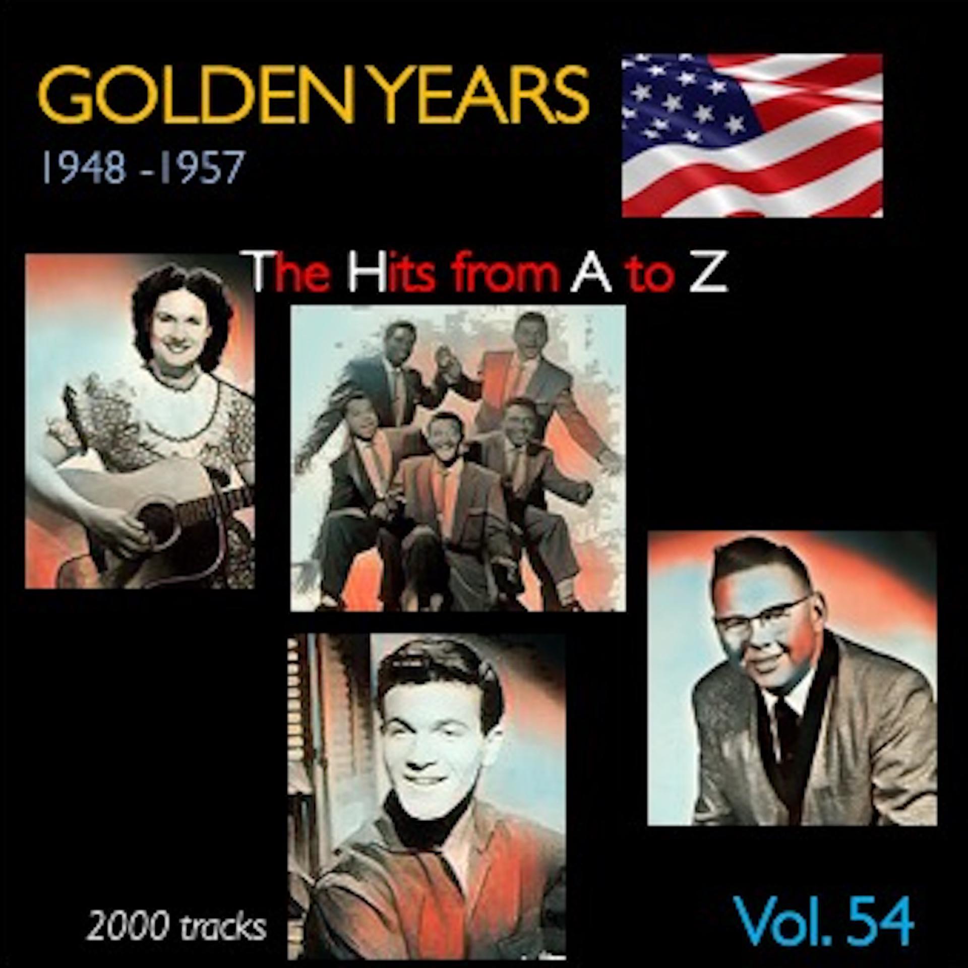 Постер альбома Golden Years 1948-1957 · The Hits from A to Z · , Vol. 54