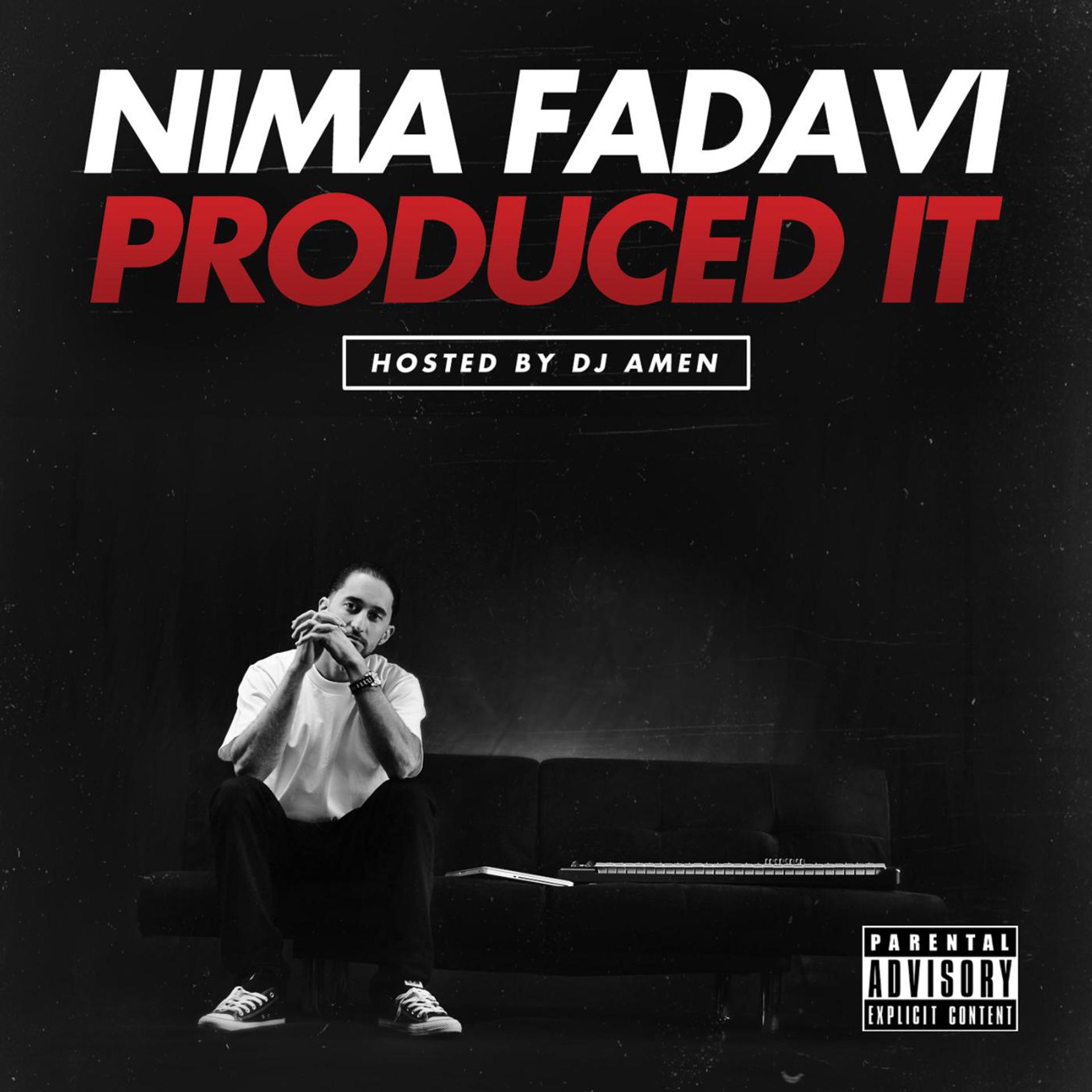 Постер альбома Nima Fadavi Produced It (Hosted by DJ Amen)