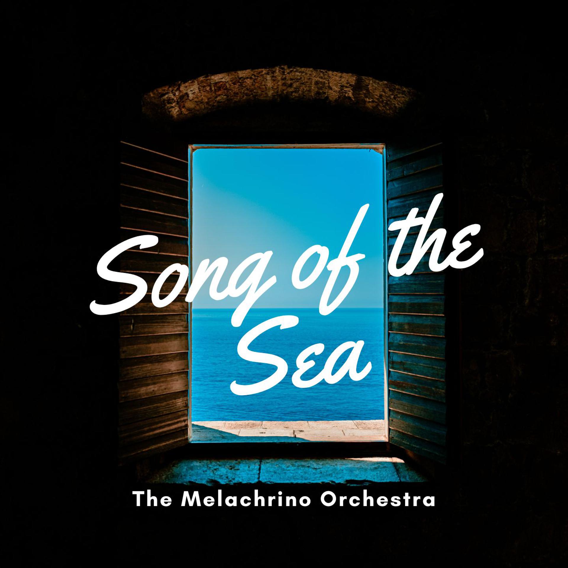 Постер альбома Song Of The Sea - The Melachrino Orchestra