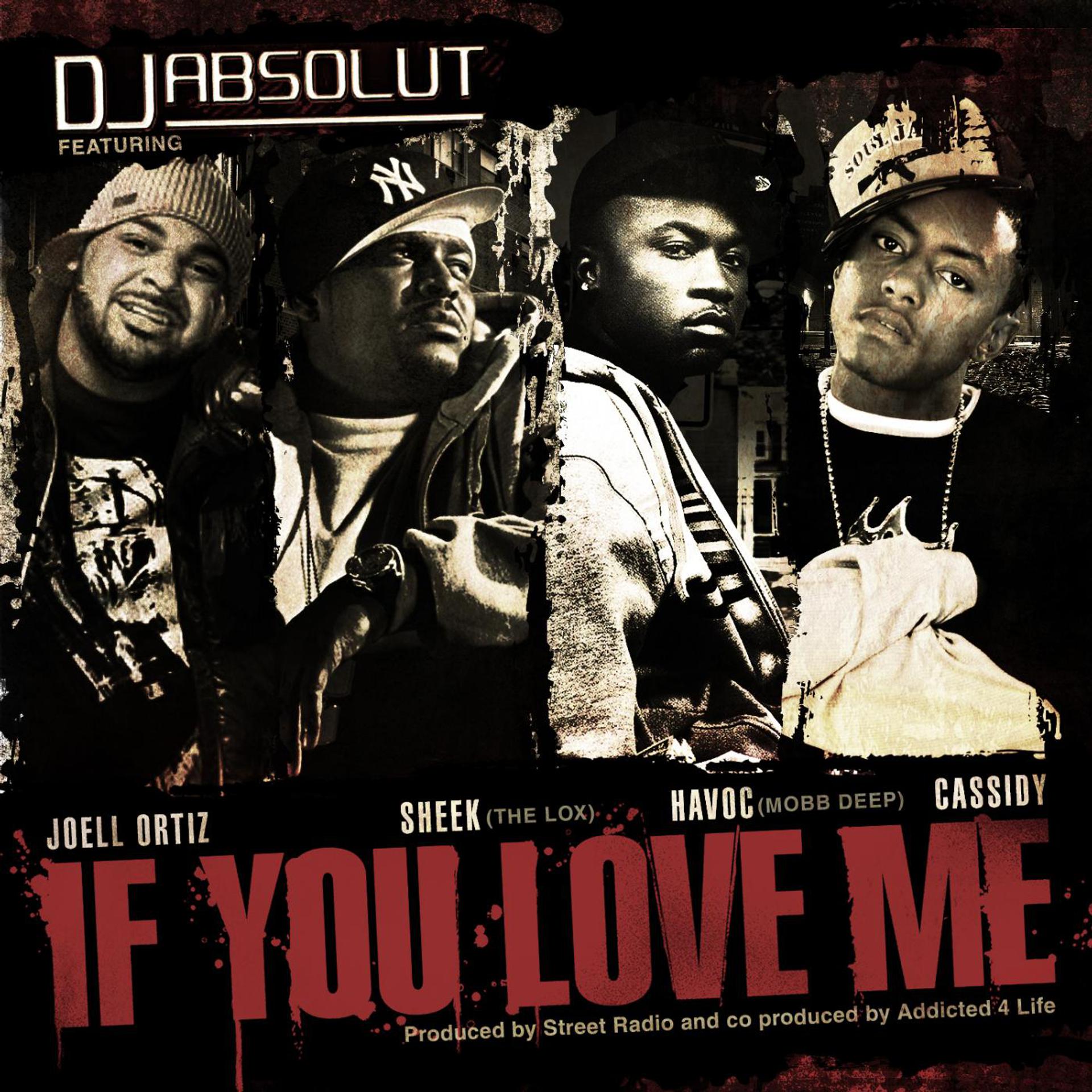 Постер альбома If You Love Me (feat. Havoc(Mobb Deep) , Sheek(Lox), Joell Ortiz and Cassidy)